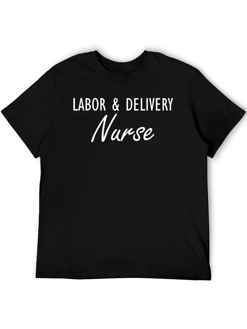 Labor & Delivery Nurse T-Shirt