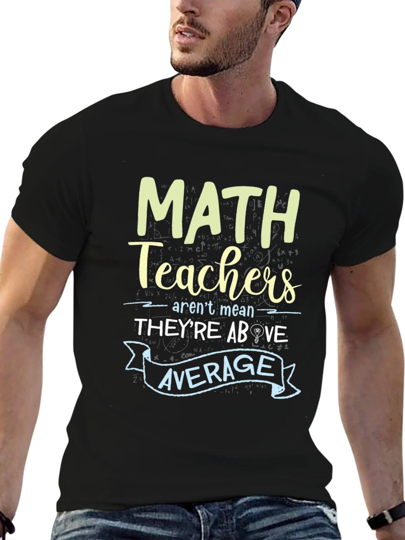 Math Teachers Above Average Graphic Tee