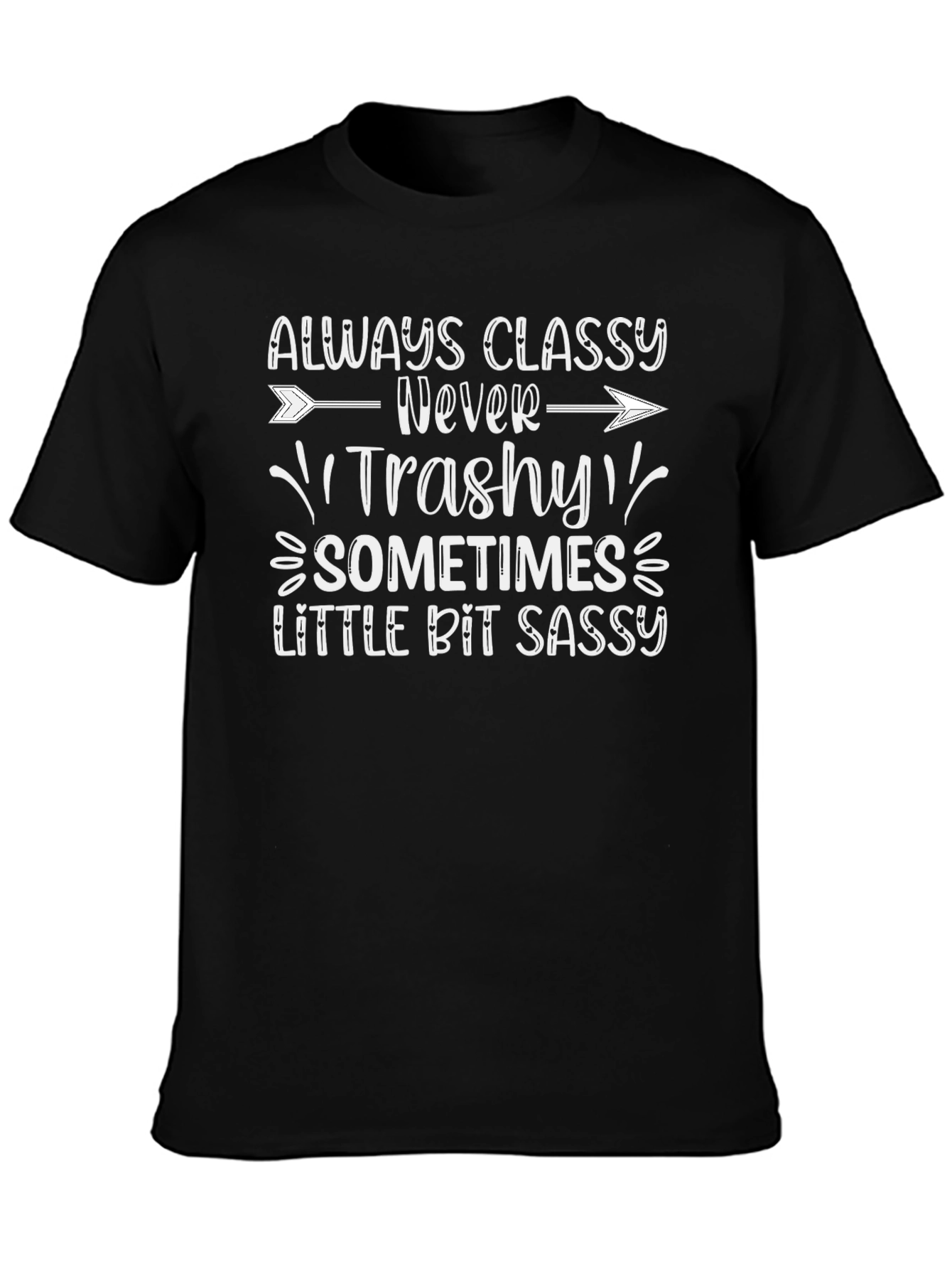 Classy Never Trashy Sassy Graphic Tee