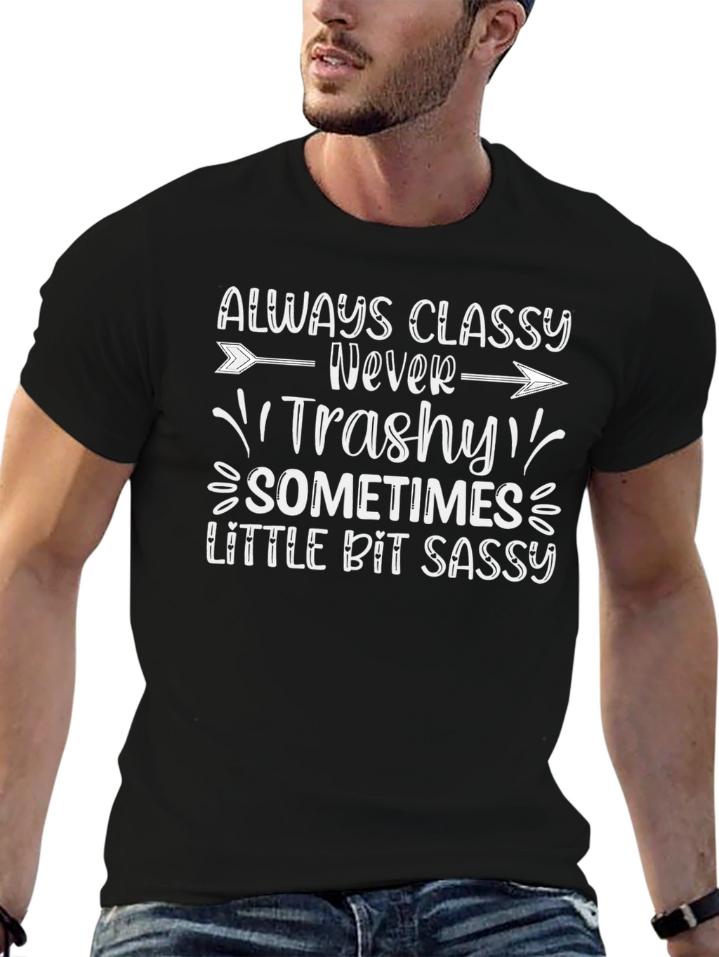 Classy Never Trashy Sassy Graphic Tee