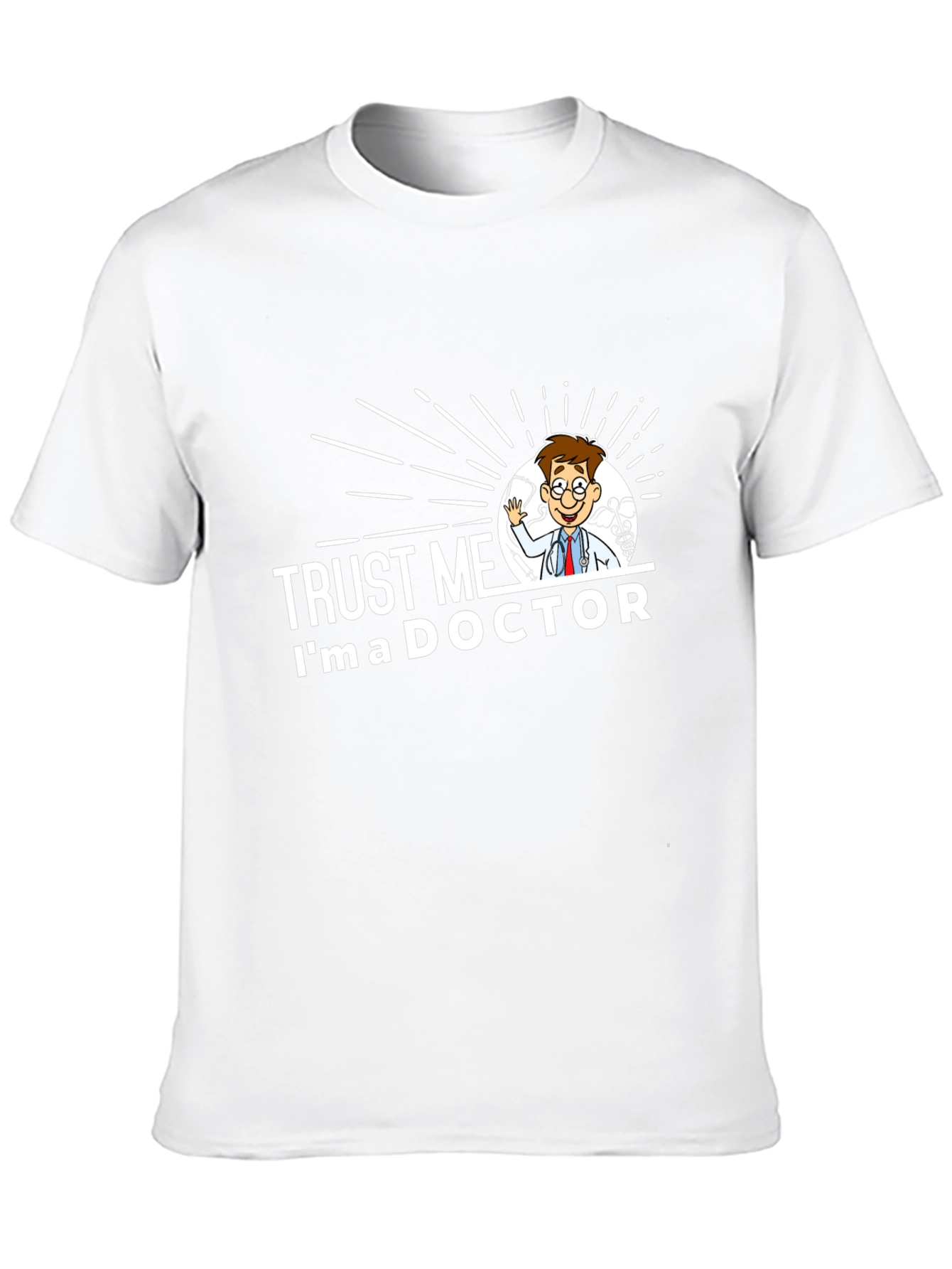 Trust Me Im a Doctor Graphic T-Shirt