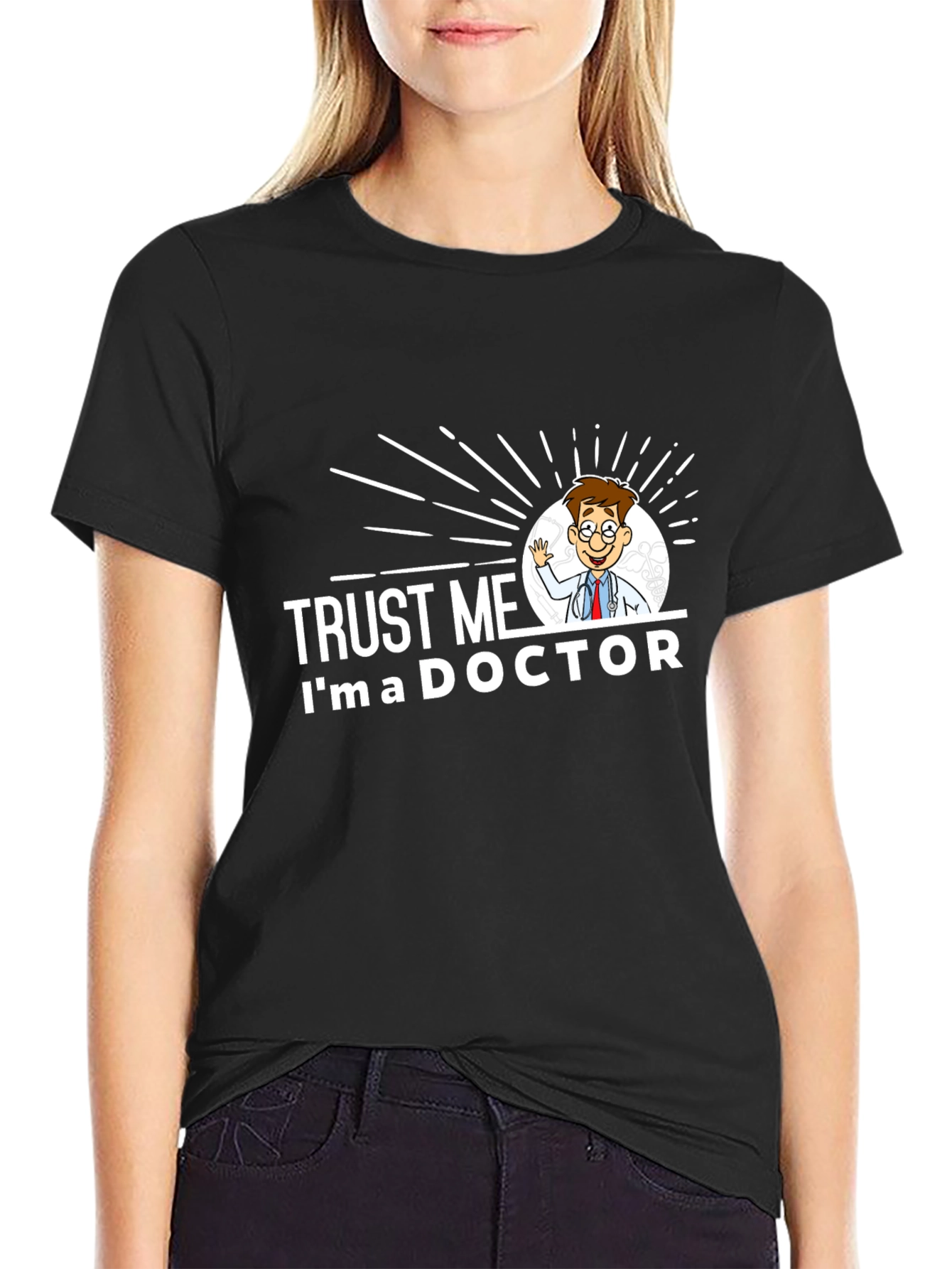 Trust Me Im a Doctor Graphic T-Shirt