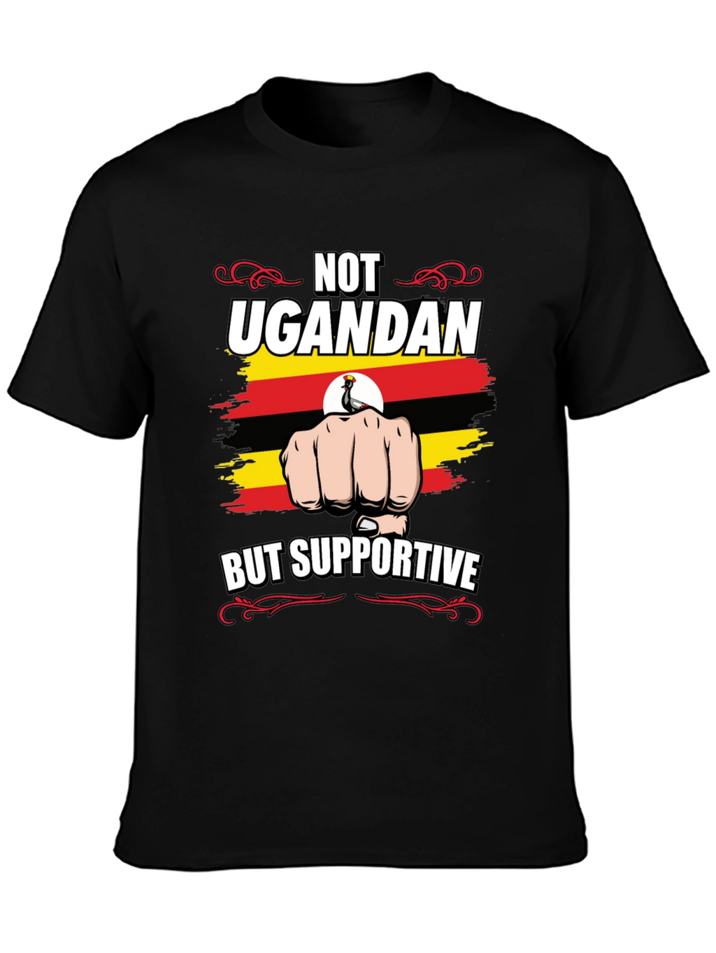Not Ugandan But Supportive T-Shirt
