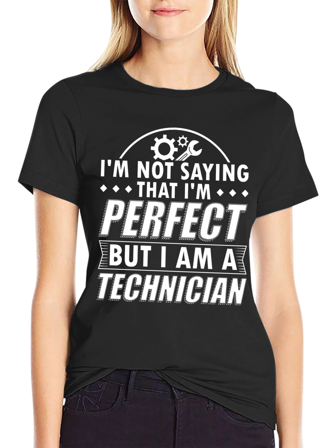 Technician Pride T-Shirt - Im Not Saying Im Perfect