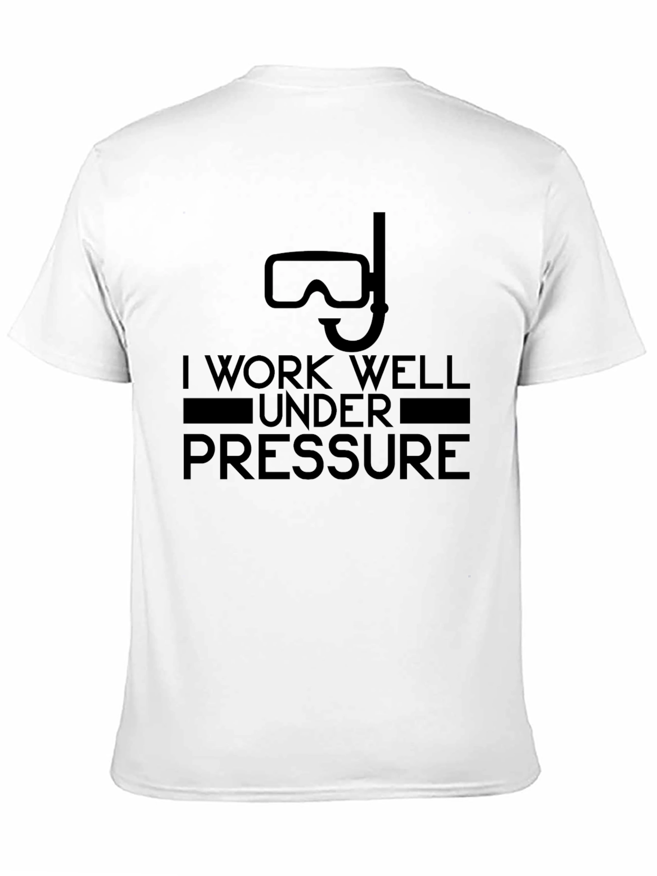 I Work Well Under Pressure T-Shirt
