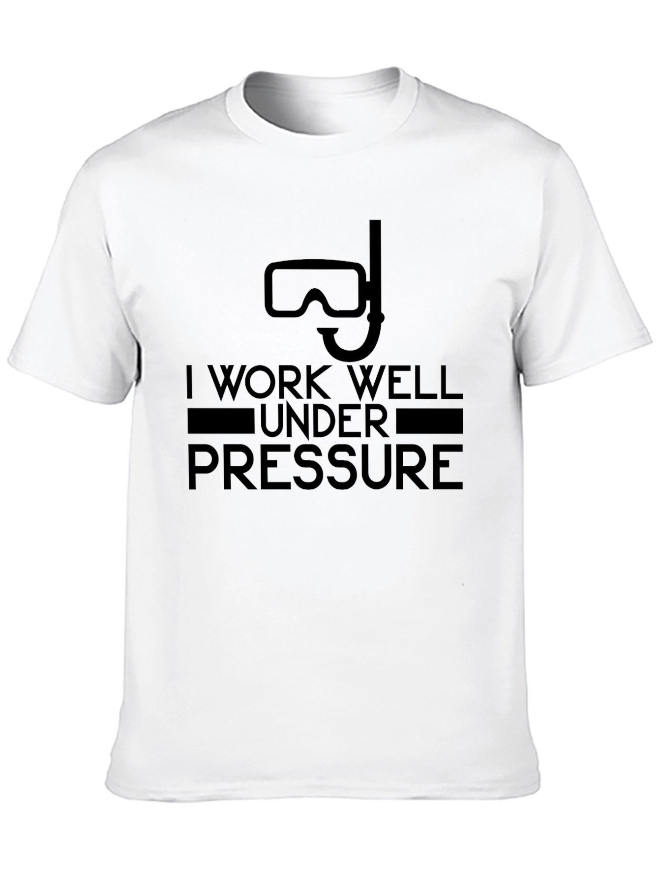 I Work Well Under Pressure T-Shirt