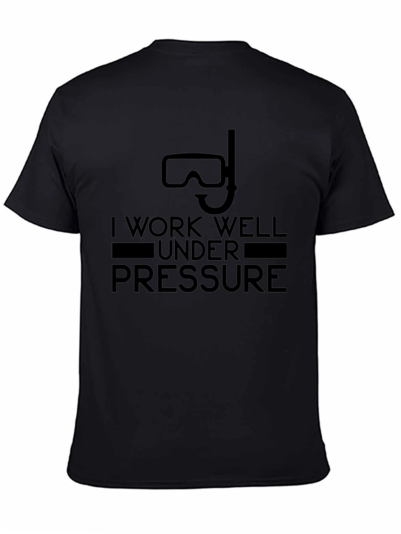 I Work Well Under Pressure T-Shirt