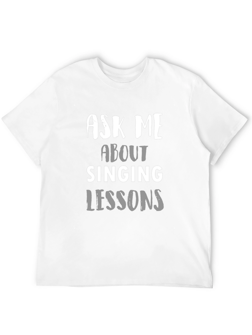 Ask Me About Singing Lessons T-Shirt