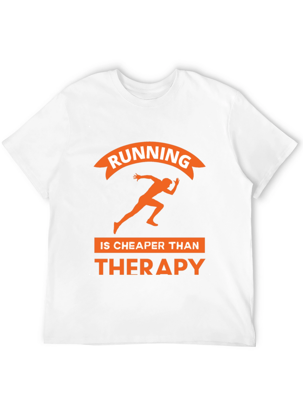 Running is Cheaper Than Therapy Graphic Tee