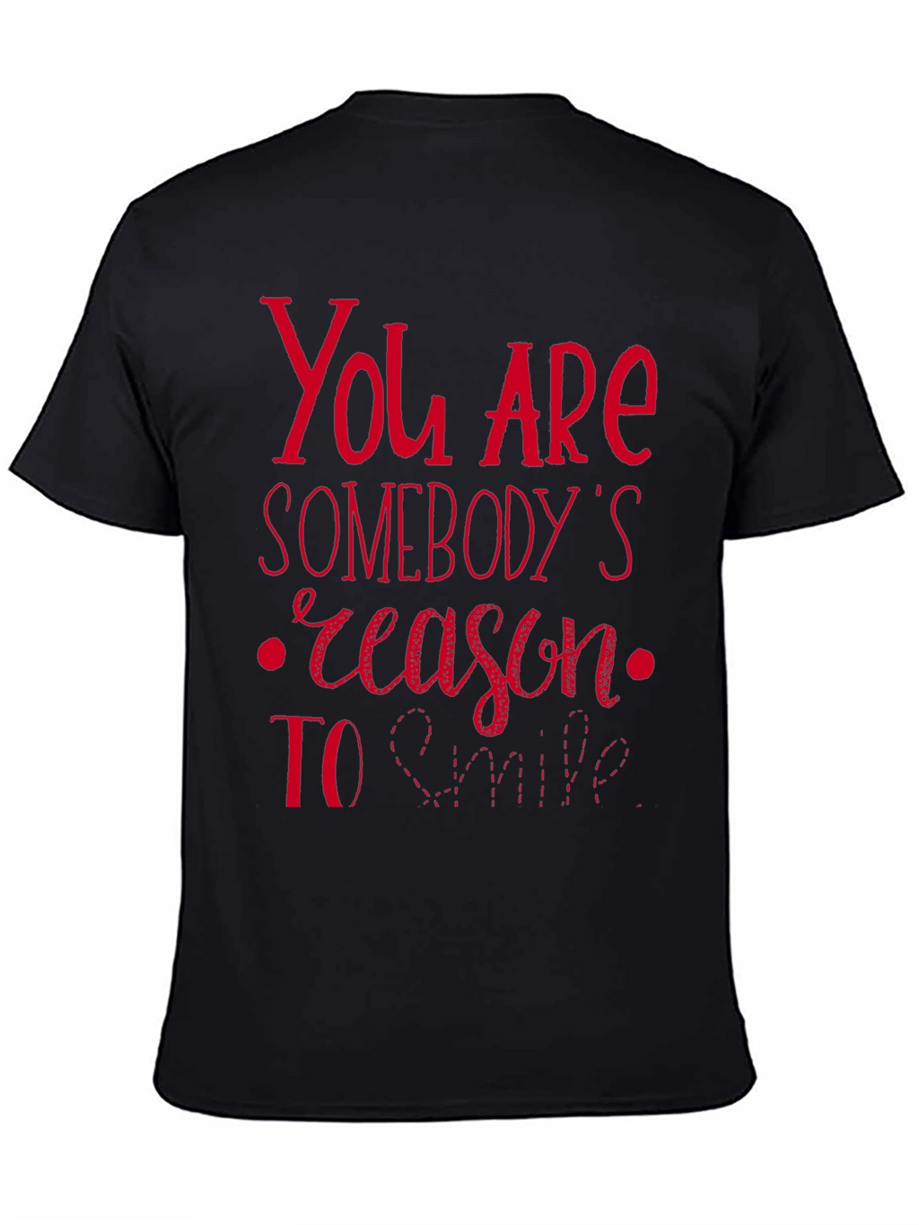 You are Somebodys Reason to Smile Graphic Tee