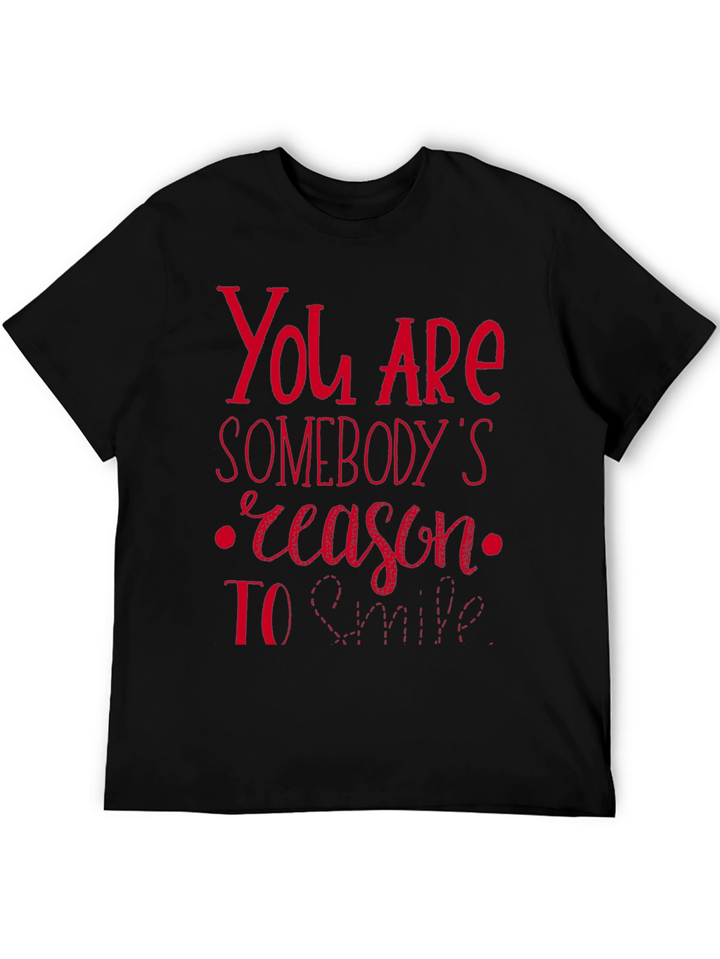 You are Somebodys Reason to Smile Graphic Tee