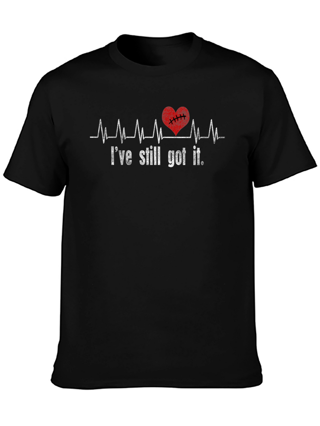 Ive Still Got It Heartbeat T-Shirt