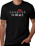 Ive Still Got It Heartbeat T-Shirt