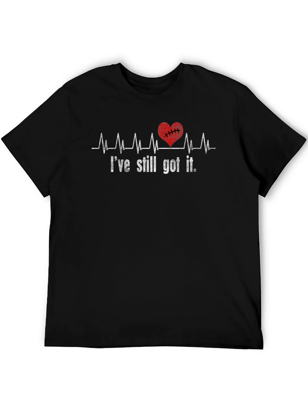 Ive Still Got It Heartbeat T-Shirt