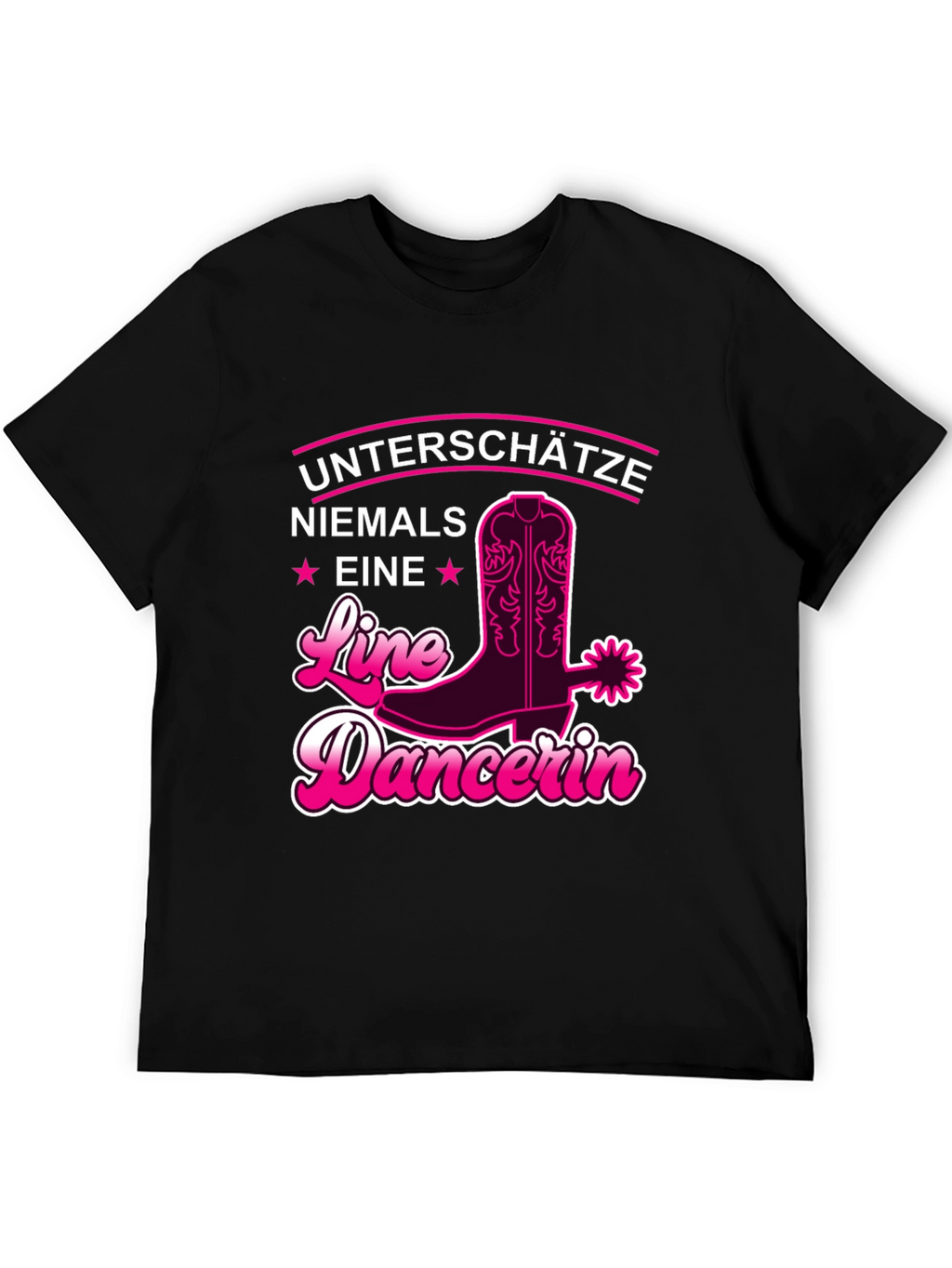 Line Dancer T-Shirt - Untershatze Niemals Eine