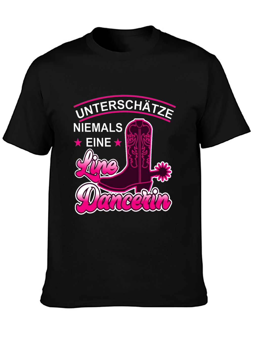 Line Dancer T-Shirt - Untershatze Niemals Eine