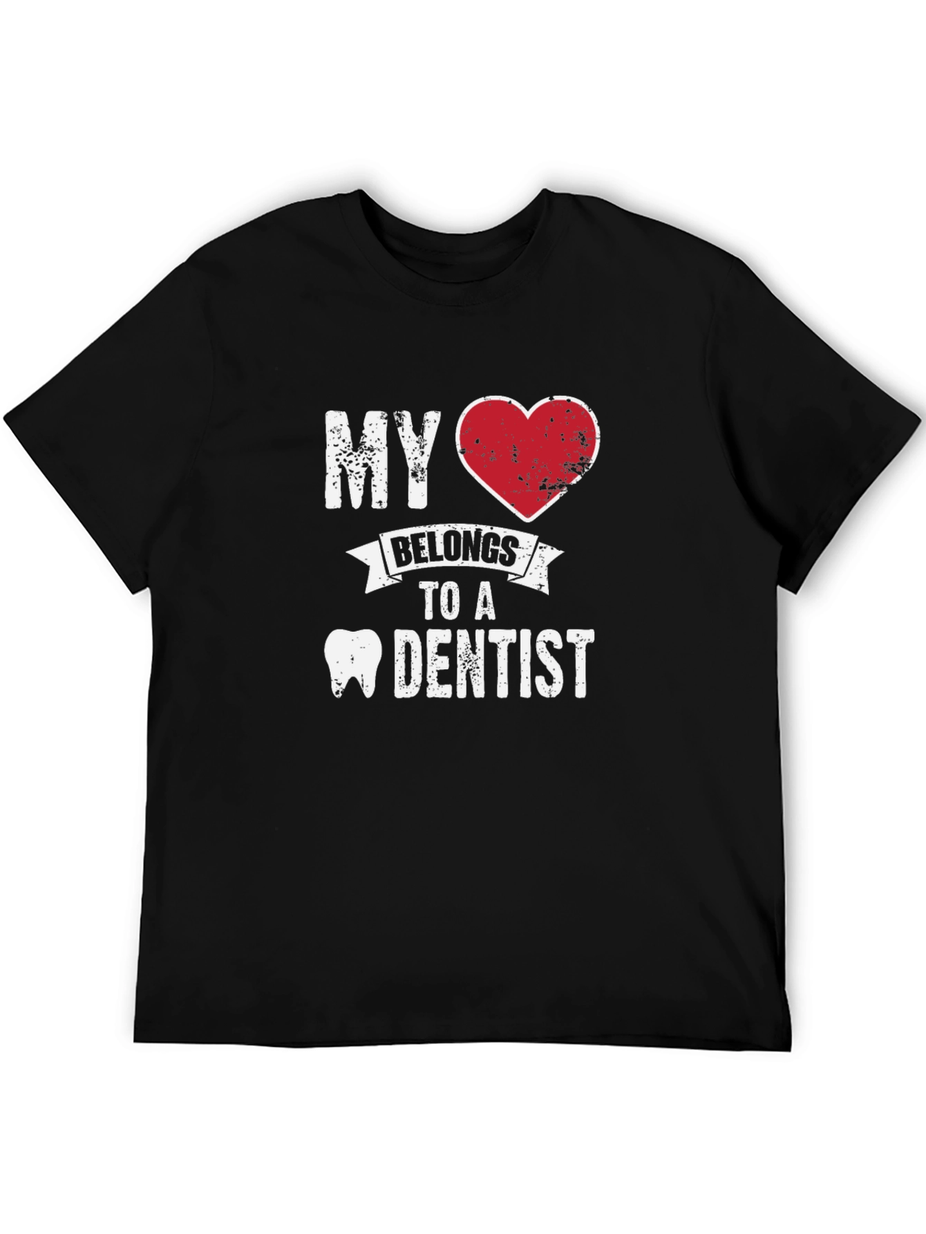 My Heart Belongs to a Dentist T-Shirt