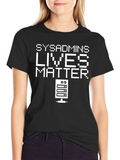 SysAdmins Lives Matter T-Shirt