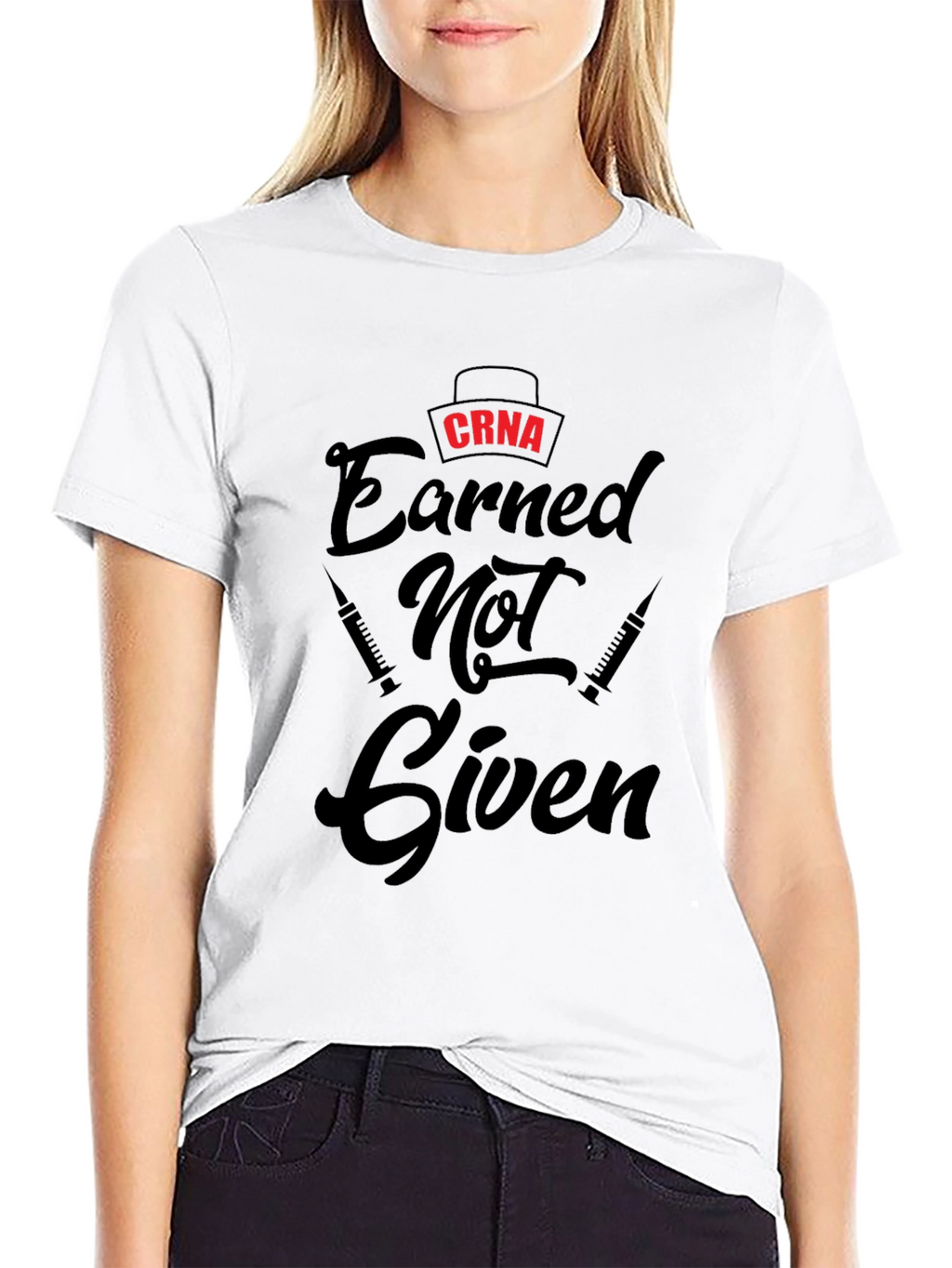 CRNA Earned Not Given Black T-Shirt