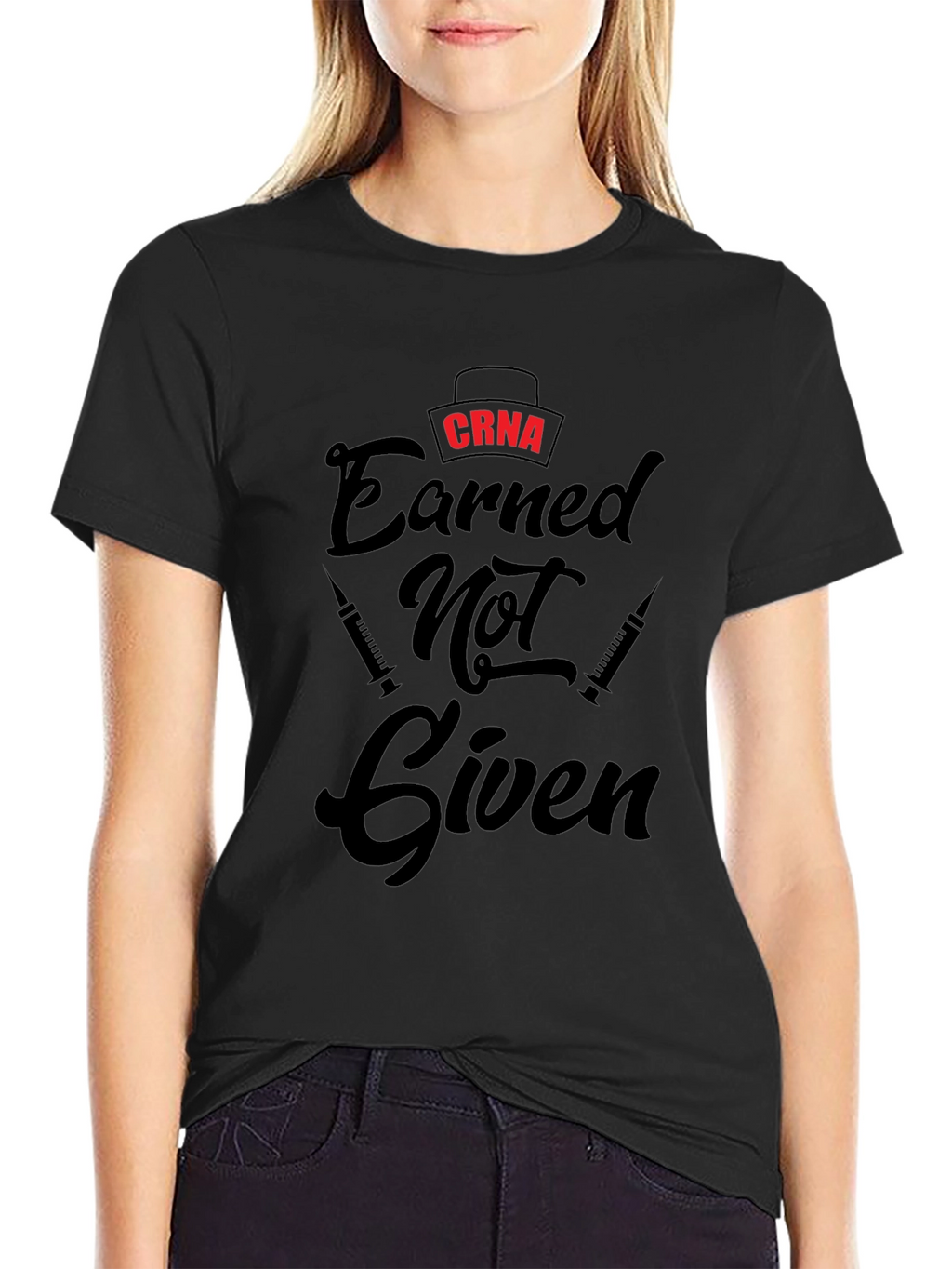 CRNA Earned Not Given Black T-Shirt
