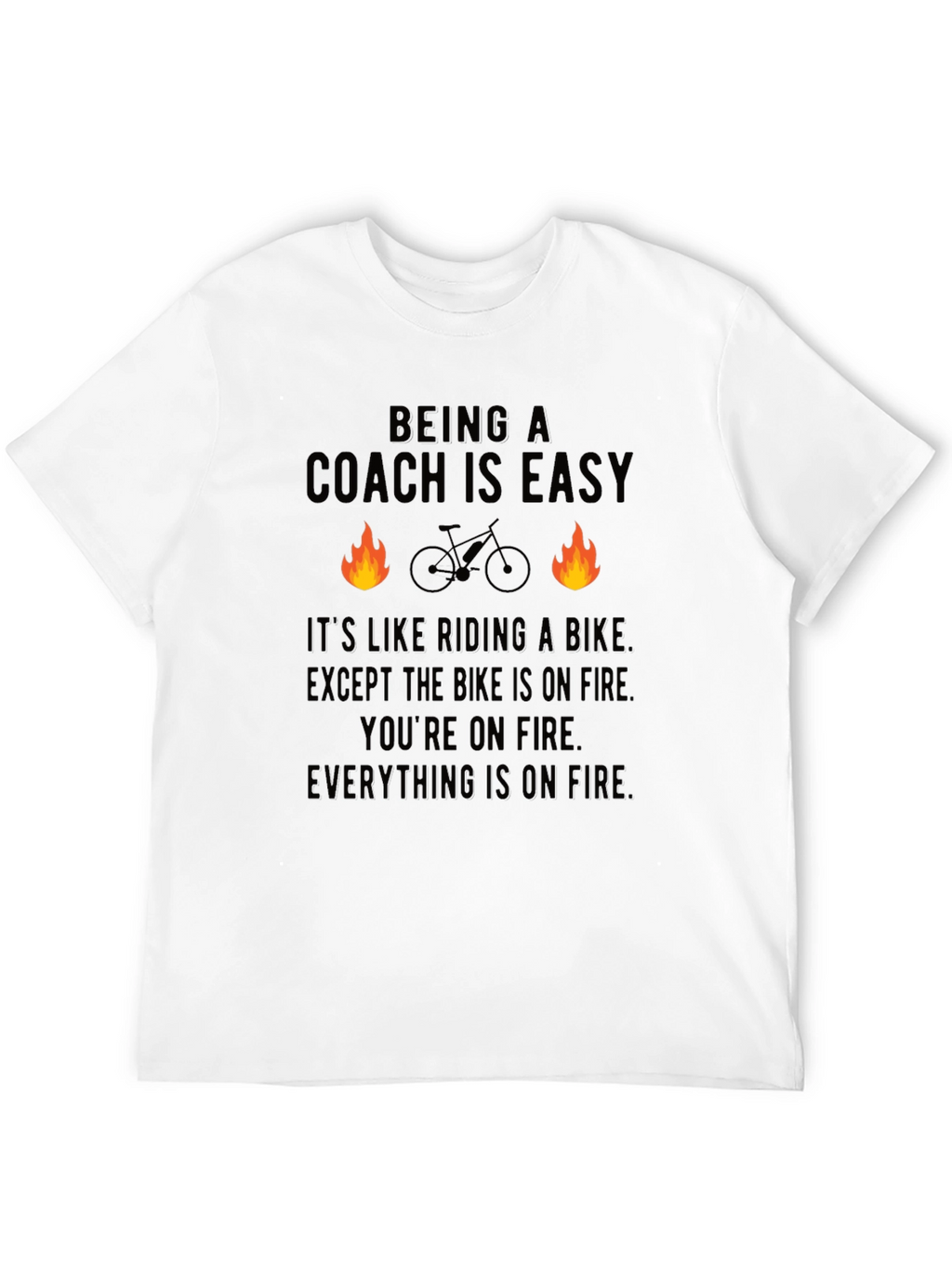 Being a Coach is Easy T-Shirt
