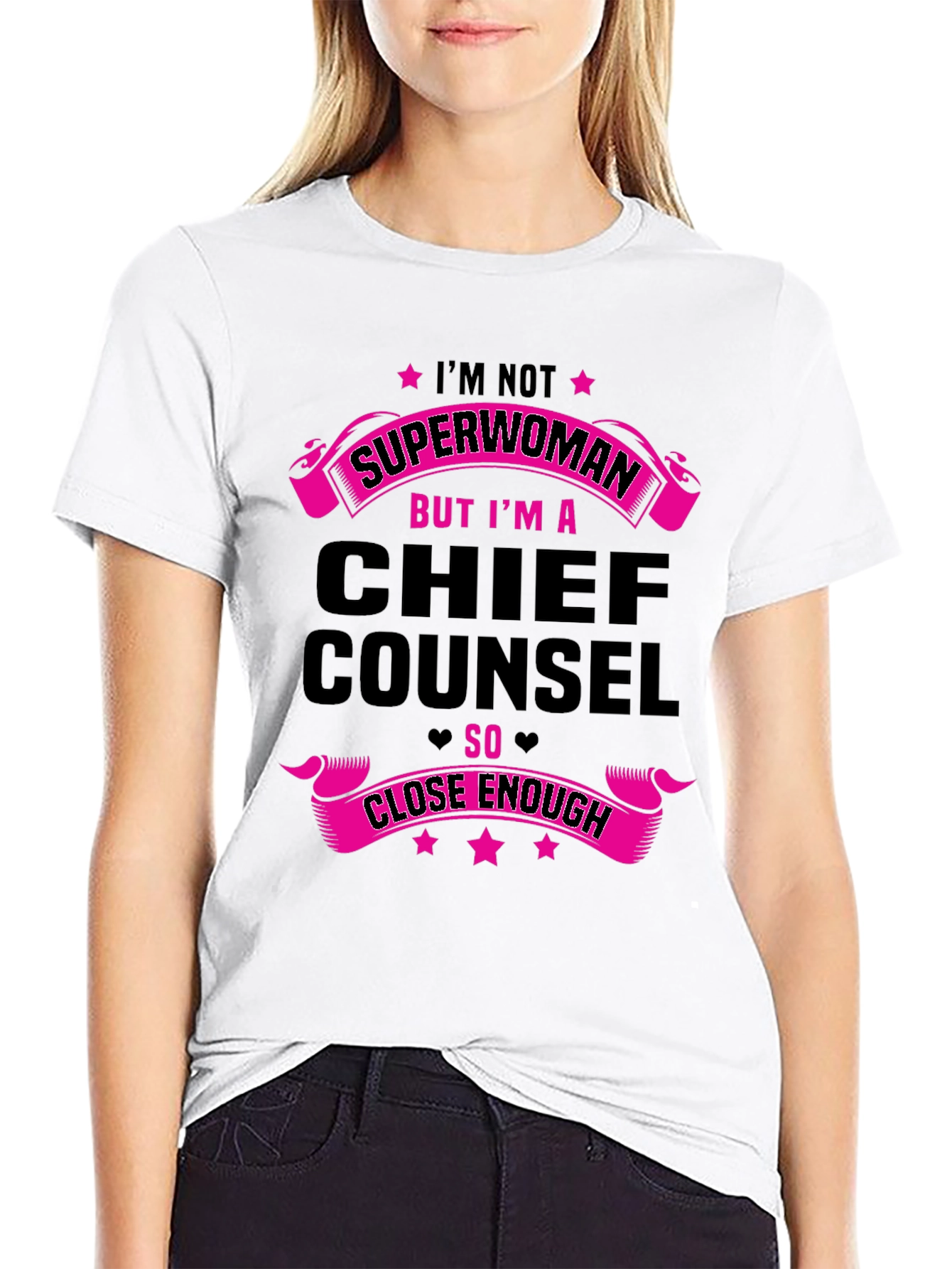 Chief Counsel T-Shirt - Superwoman Close Enough