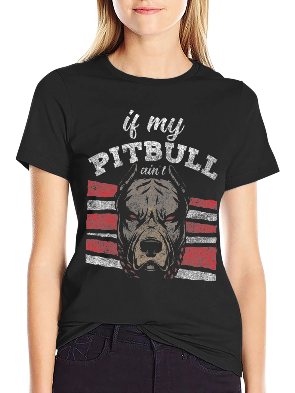 Pitbull T-Shirt - If My Pitbull Aint Design