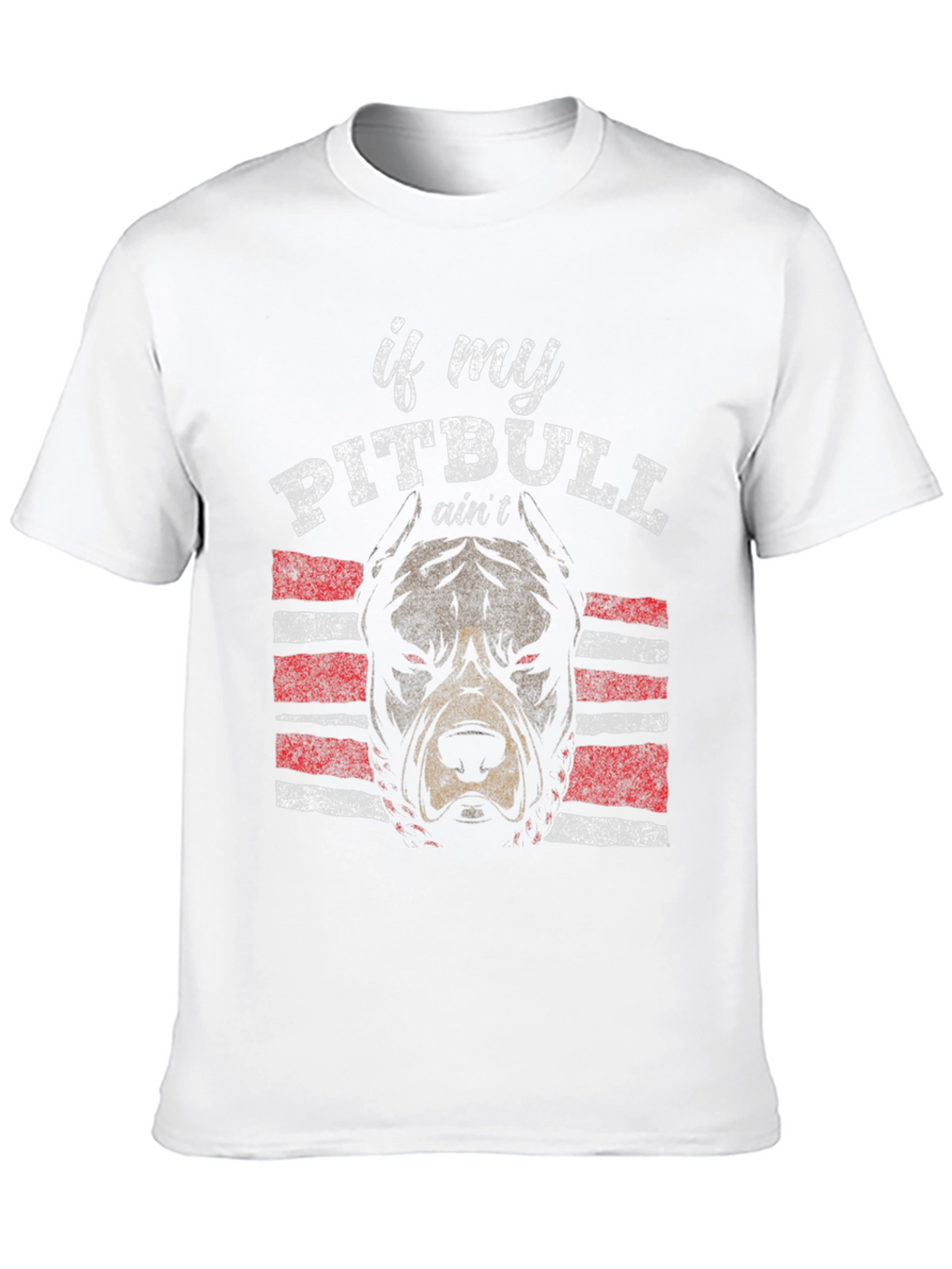 Pitbull T-Shirt - If My Pitbull Aint Design