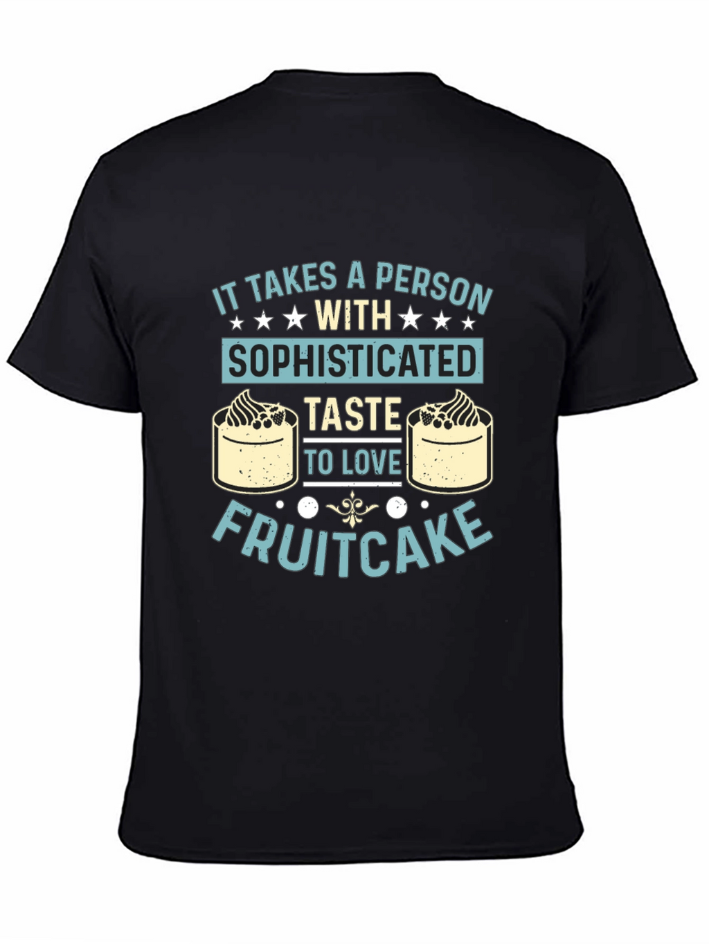 Sophisticated Taste Fruitcake T-Shirt
