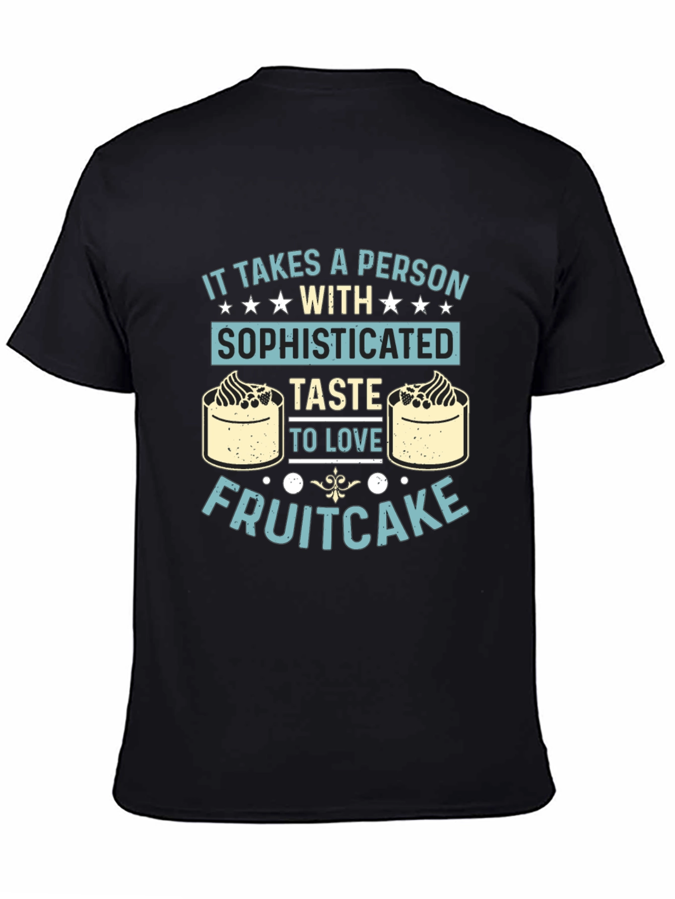 Sophisticated Taste Fruitcake T-Shirt