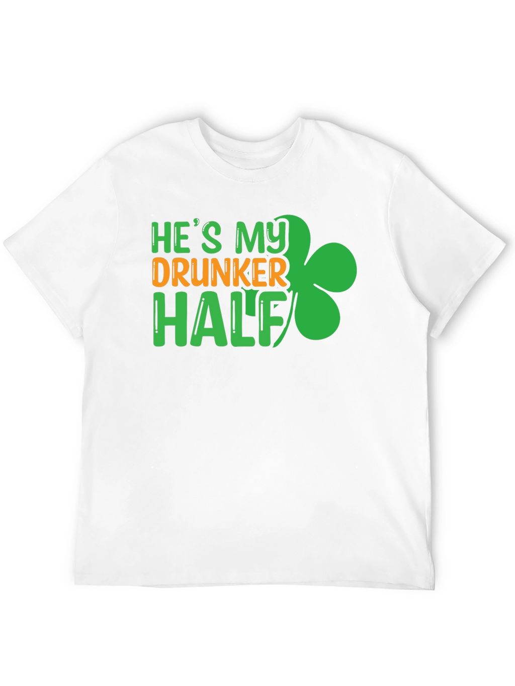 Hes My Drunker Half St. Patricks Day Graphic Tee