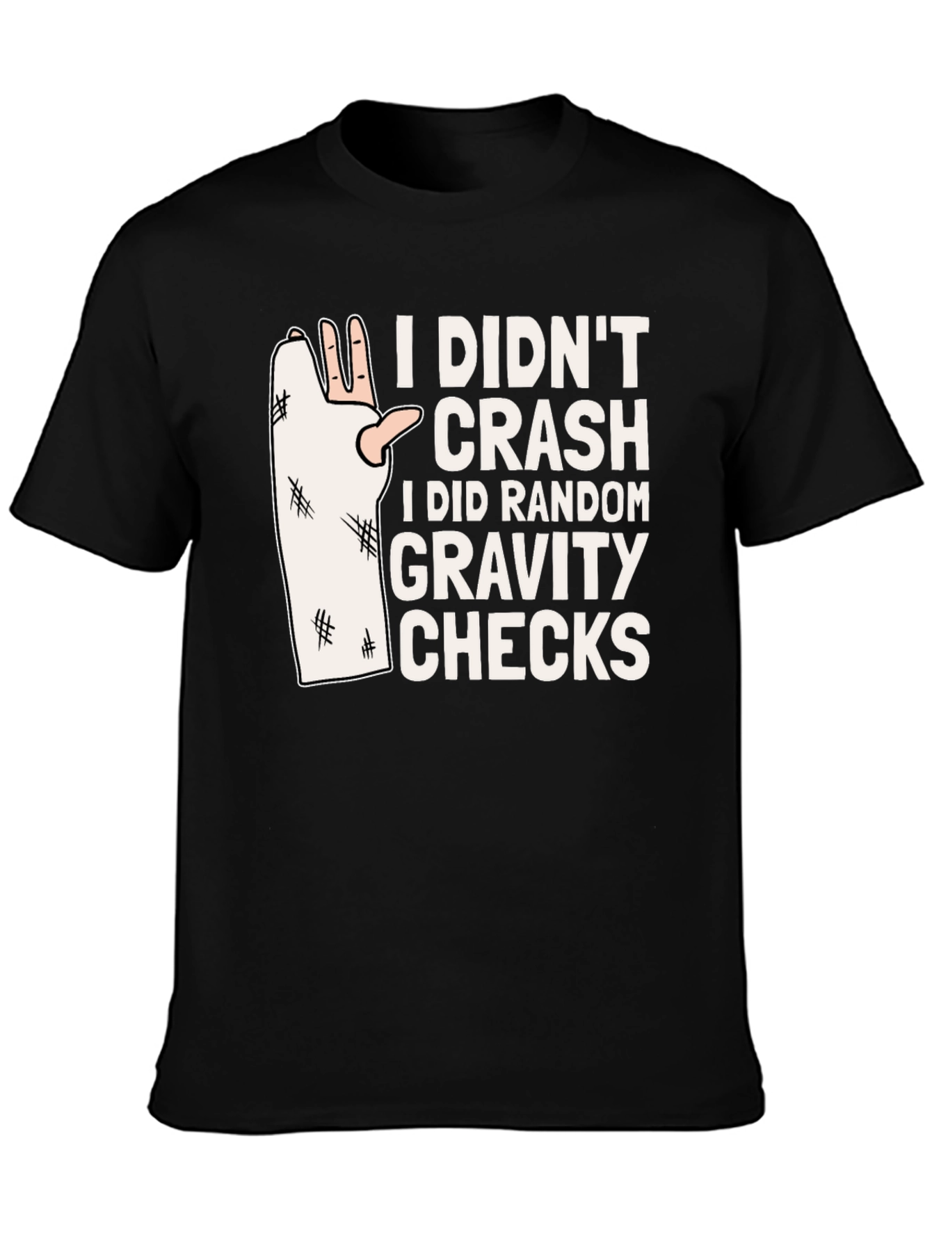 Funny Gravity Check T-Shirt - Broken Arm Humor Tee