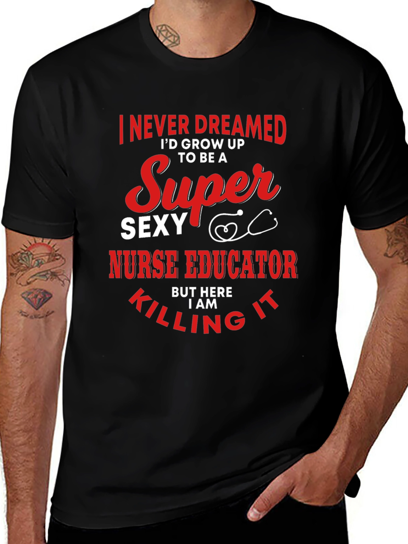 Super Sexy Nurse Educator Graphic Tee - Novelty Design