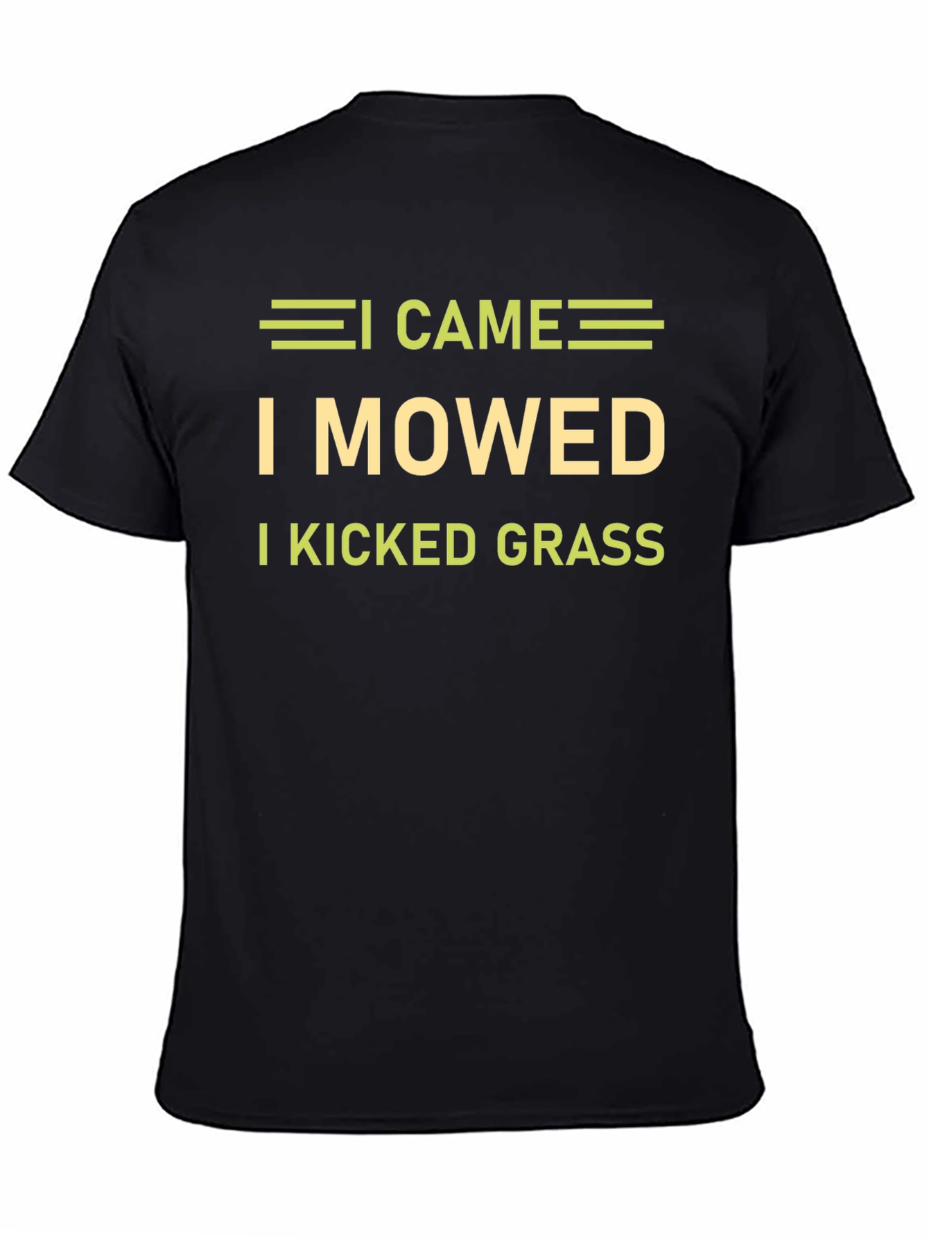 I Came I Mowed I Kicked Grass T-Shirt