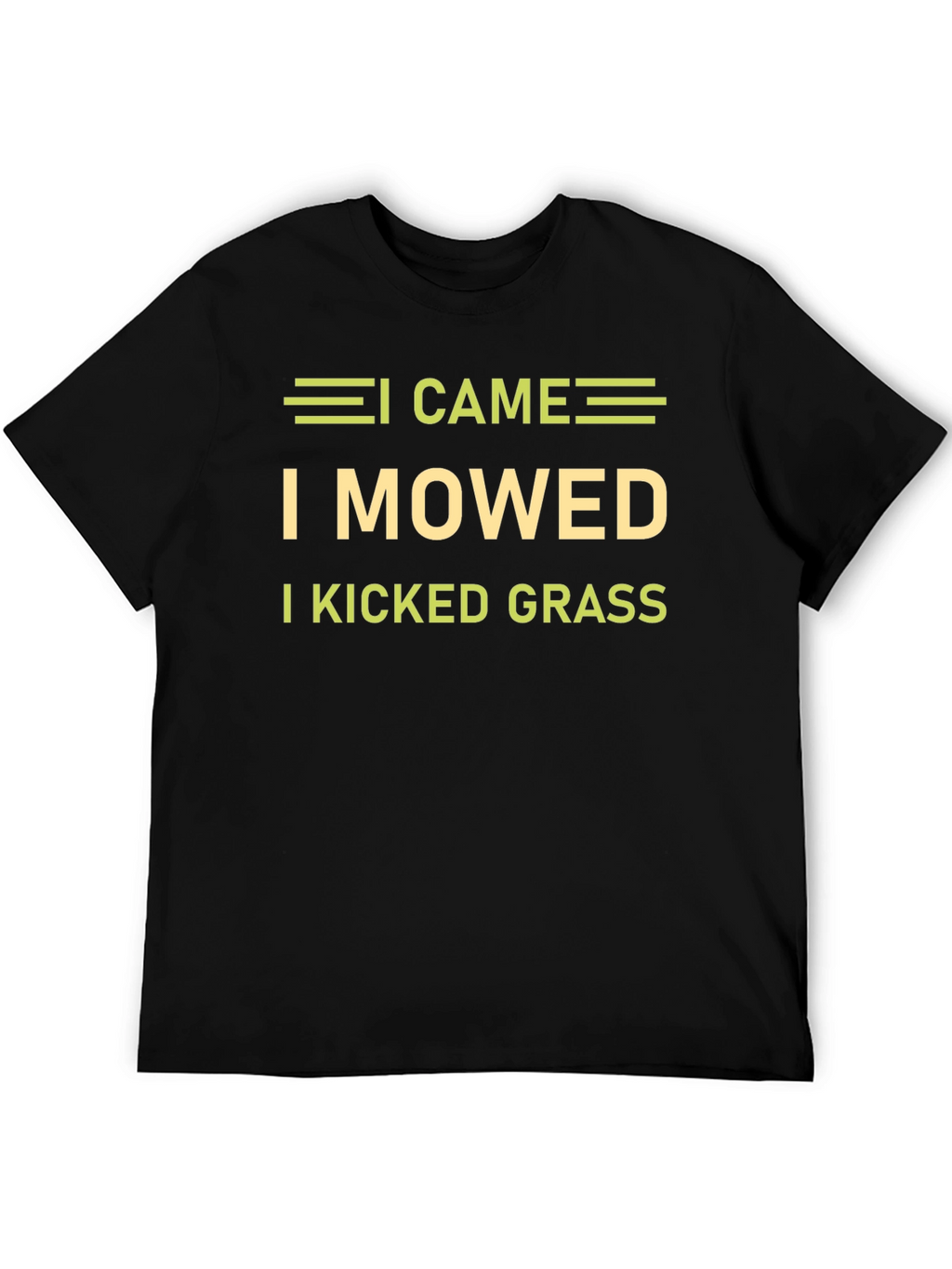 I Came I Mowed I Kicked Grass T-Shirt