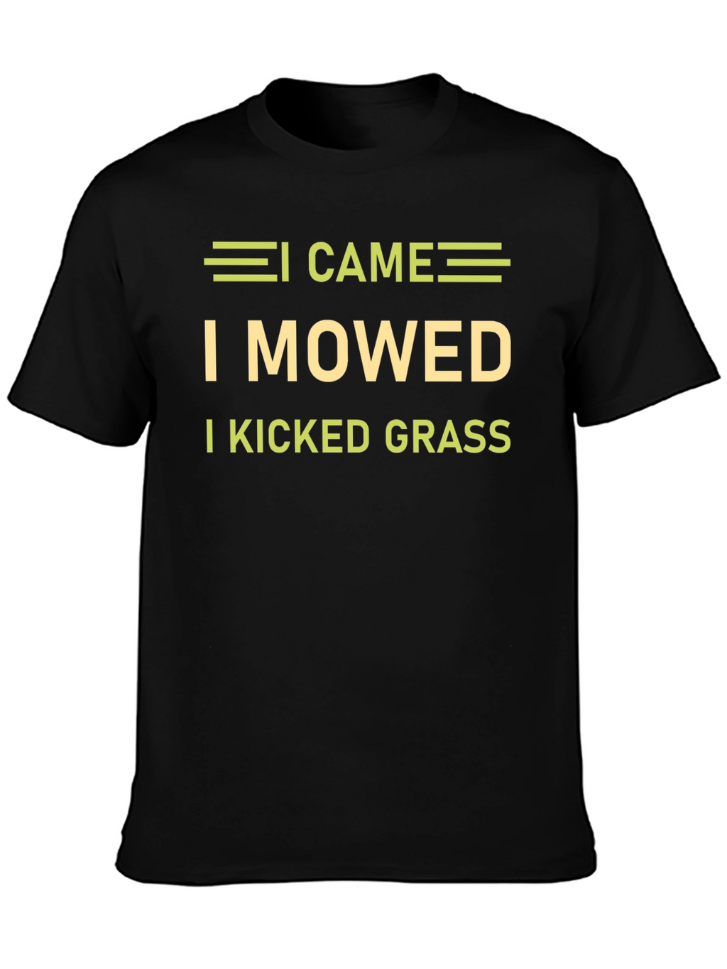 I Came I Mowed I Kicked Grass T-Shirt