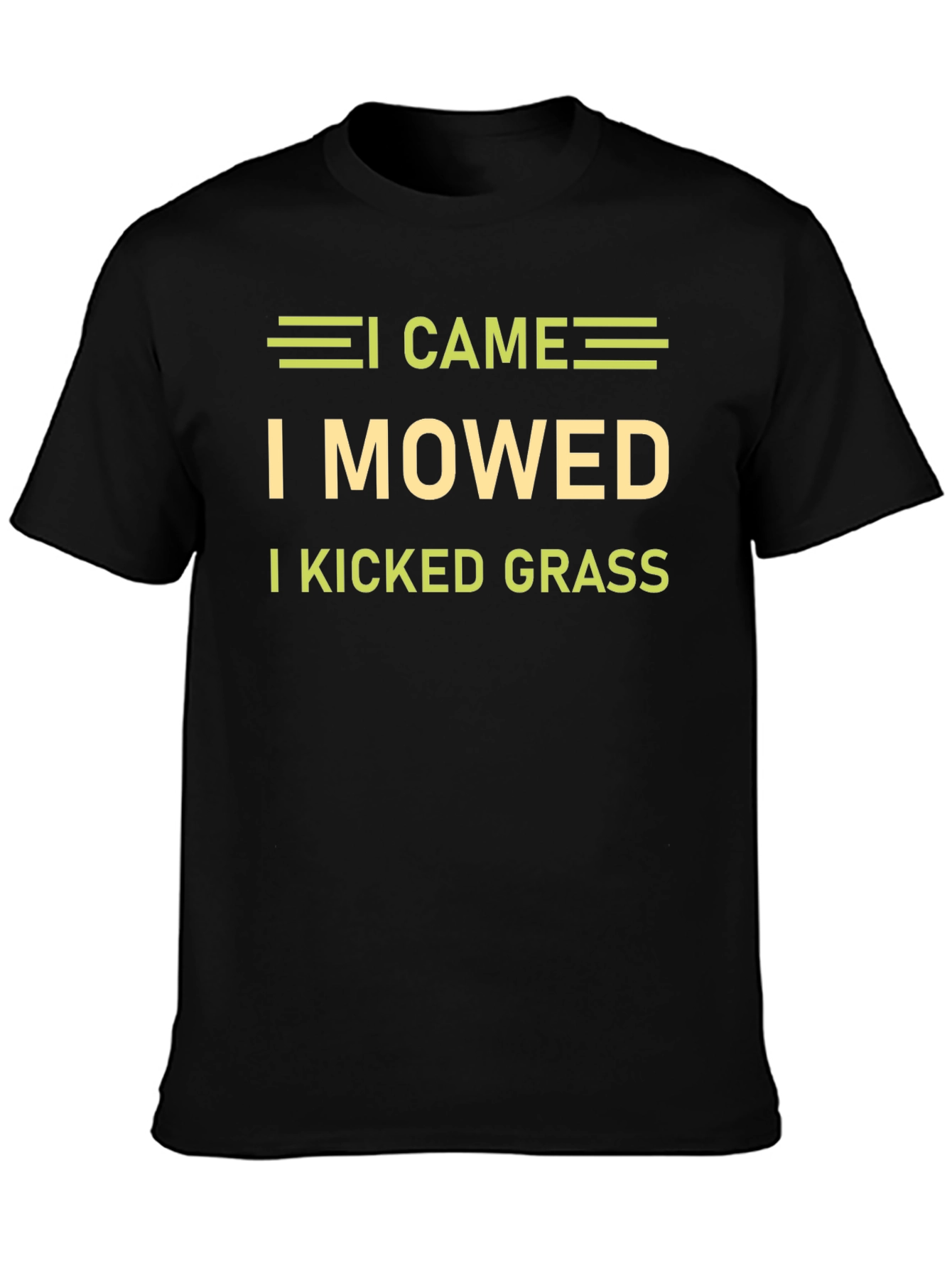 I Came I Mowed I Kicked Grass T-Shirt