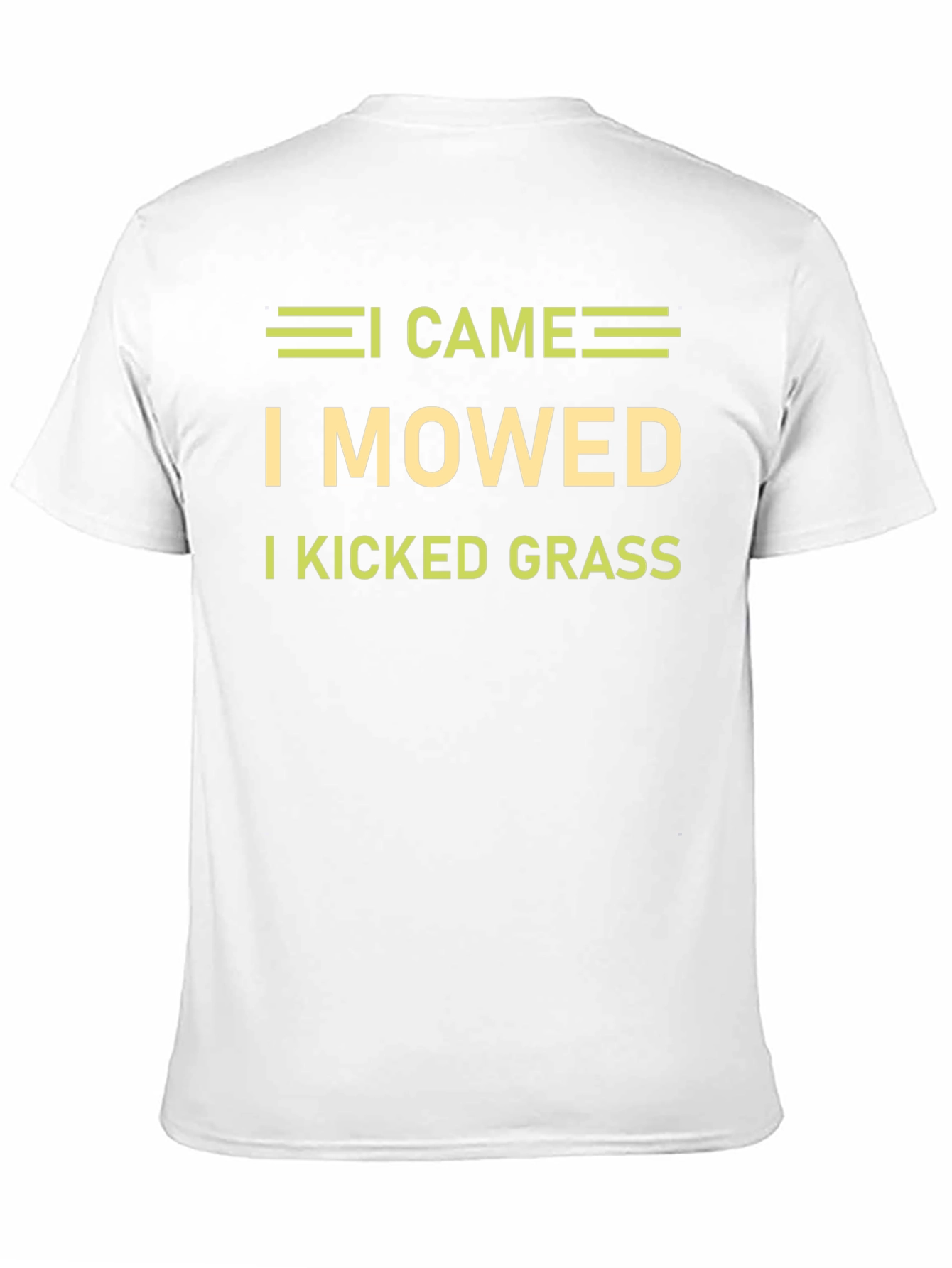 I Came I Mowed I Kicked Grass T-Shirt