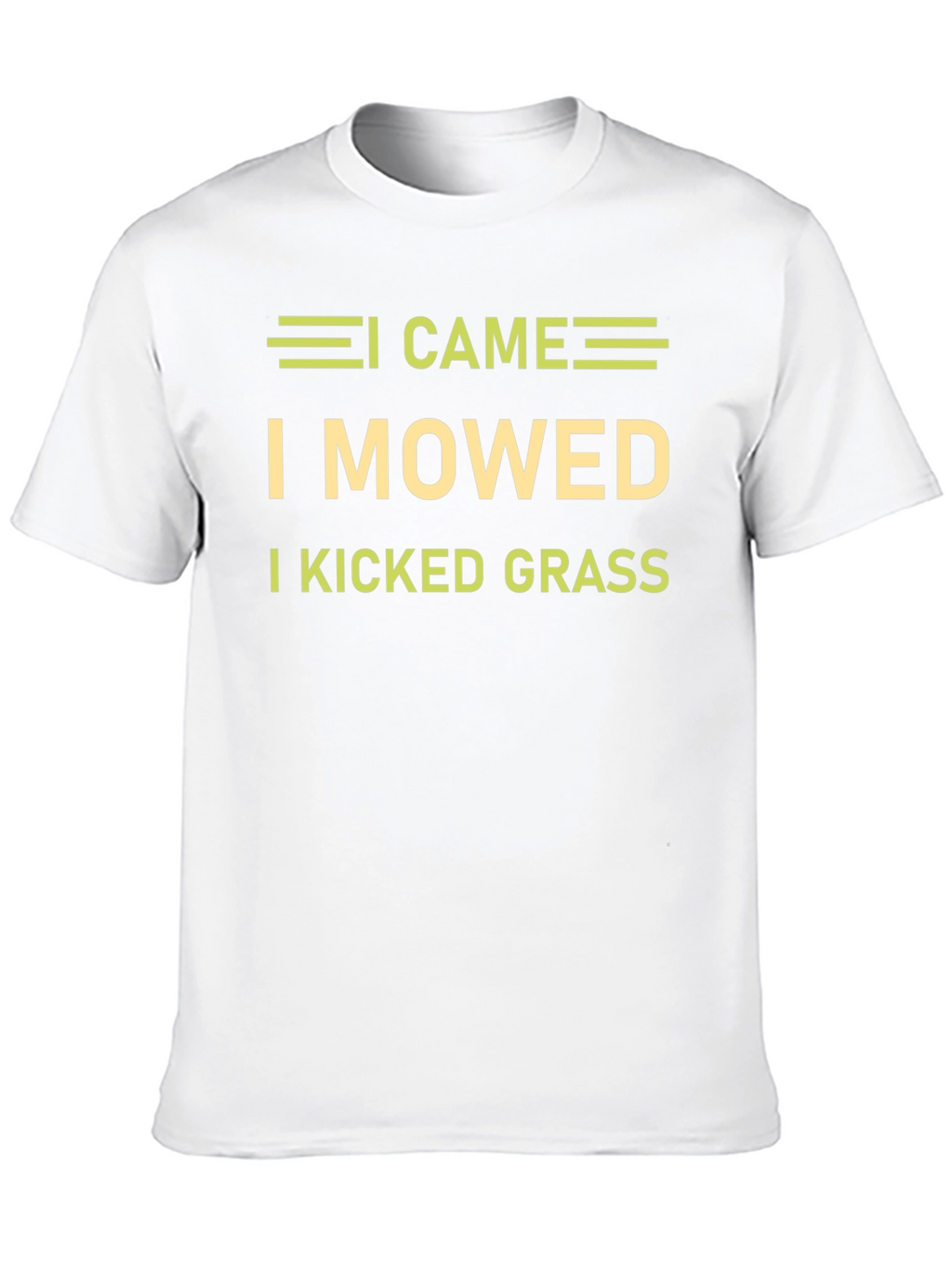 I Came I Mowed I Kicked Grass T-Shirt