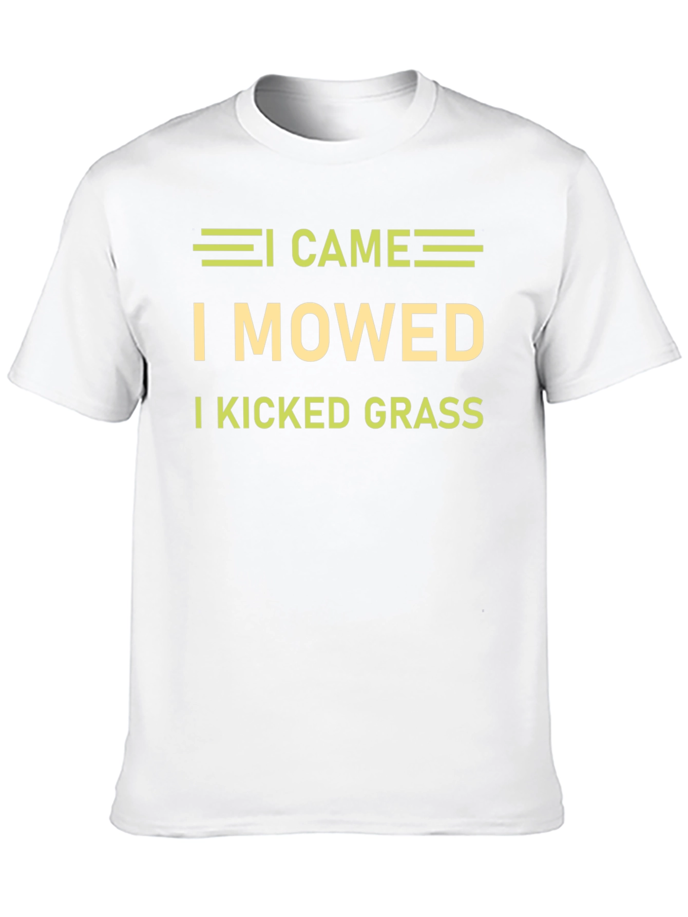 I Came I Mowed I Kicked Grass T-Shirt