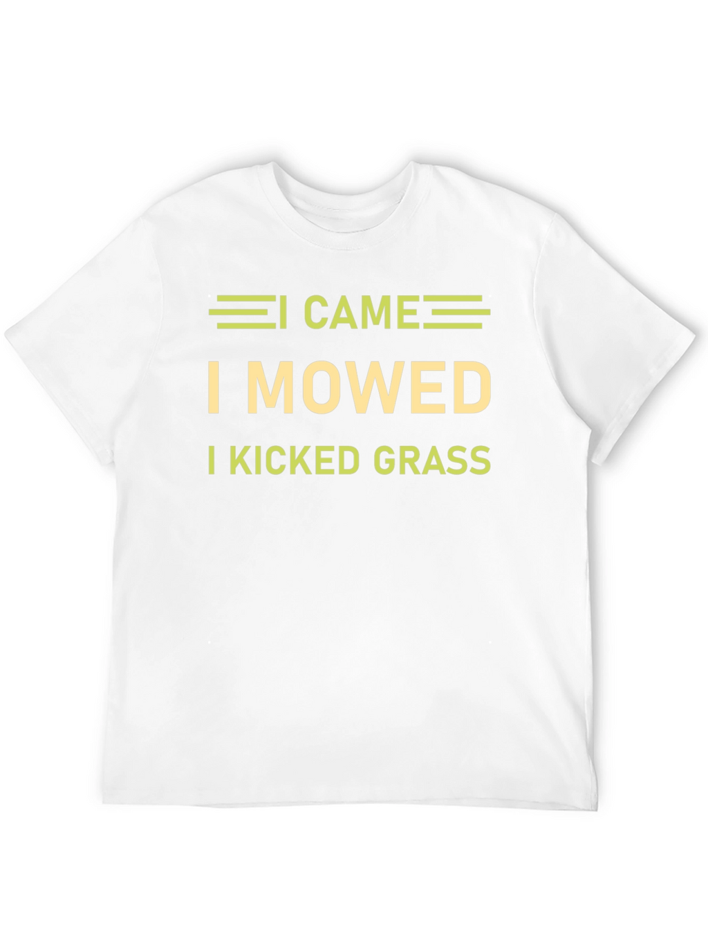 I Came I Mowed I Kicked Grass T-Shirt