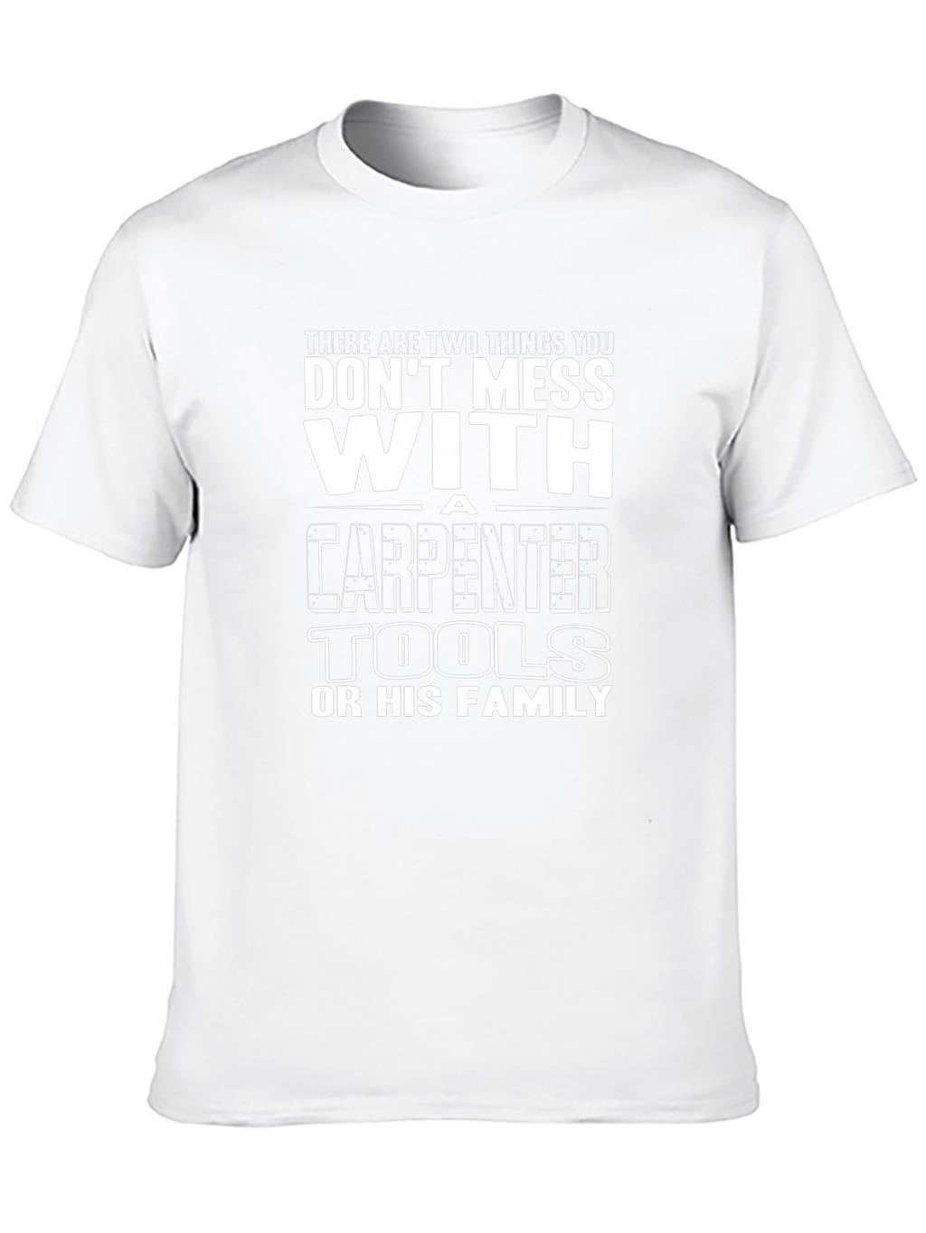 Dont Mess With Carpenter T-Shirt