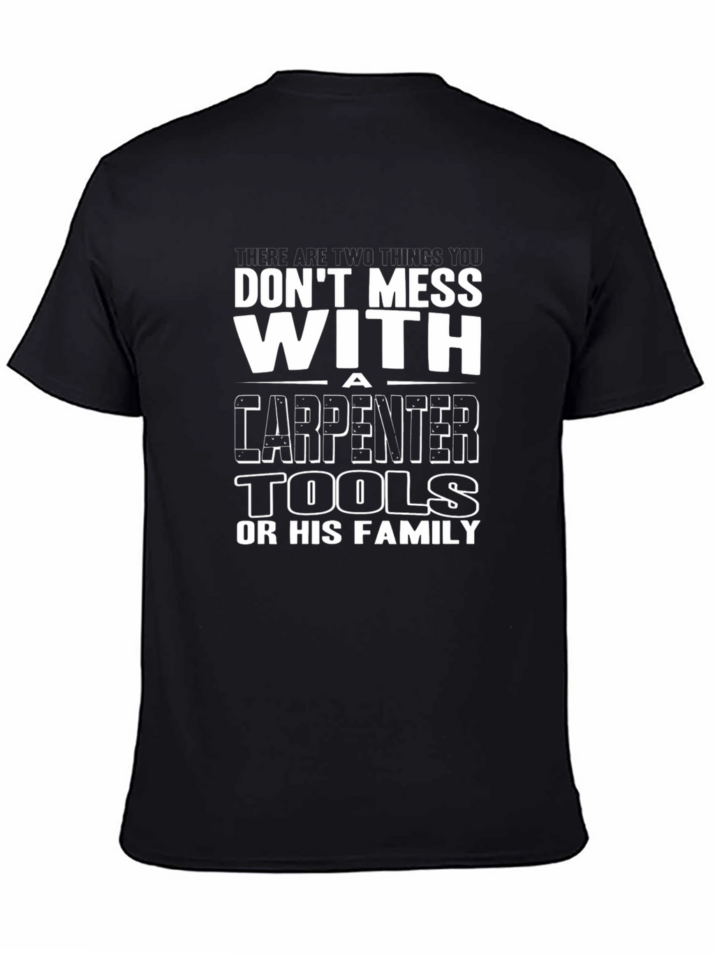 Dont Mess With Carpenter T-Shirt