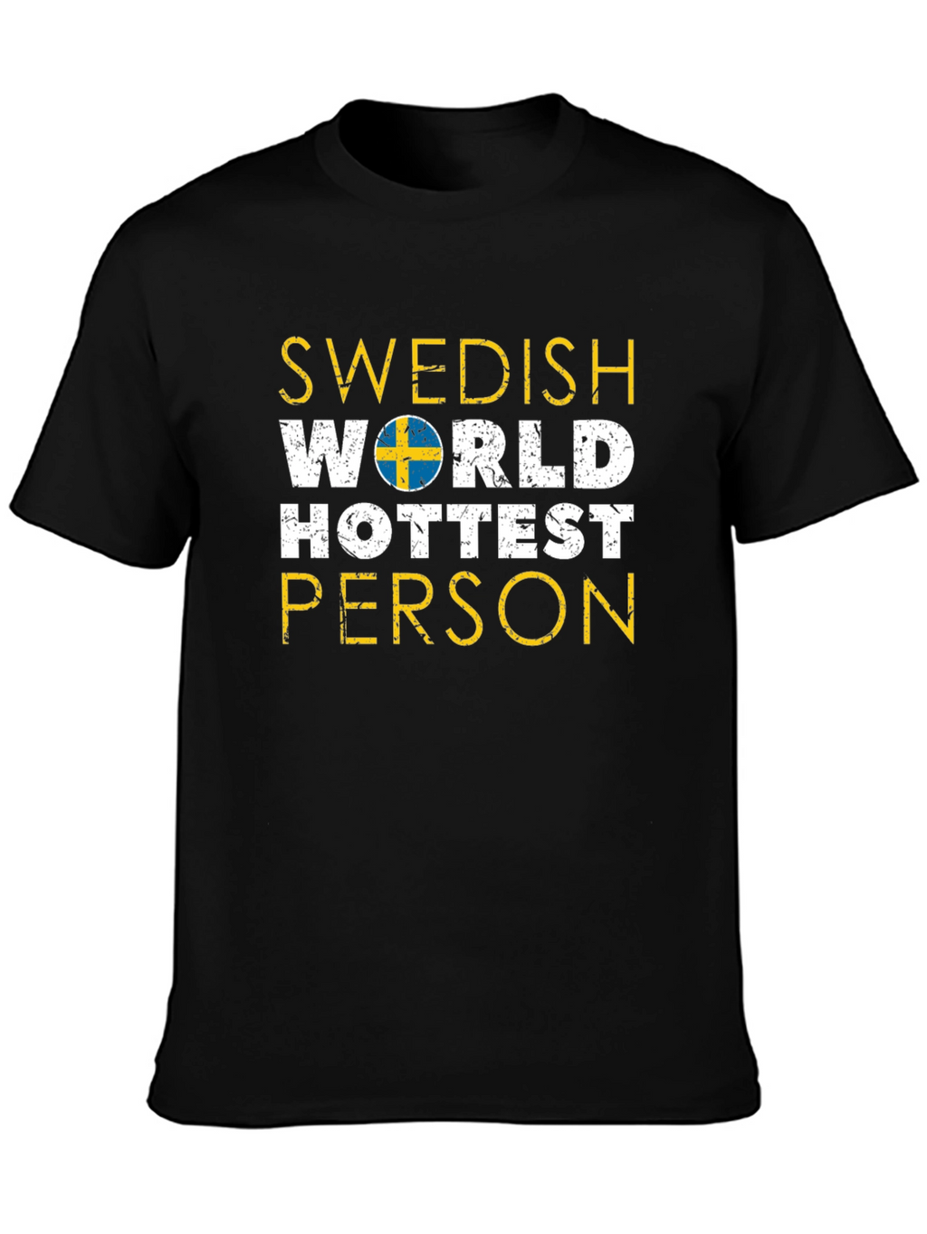 Swedish Worlds Hottest Person Black T-Shirt