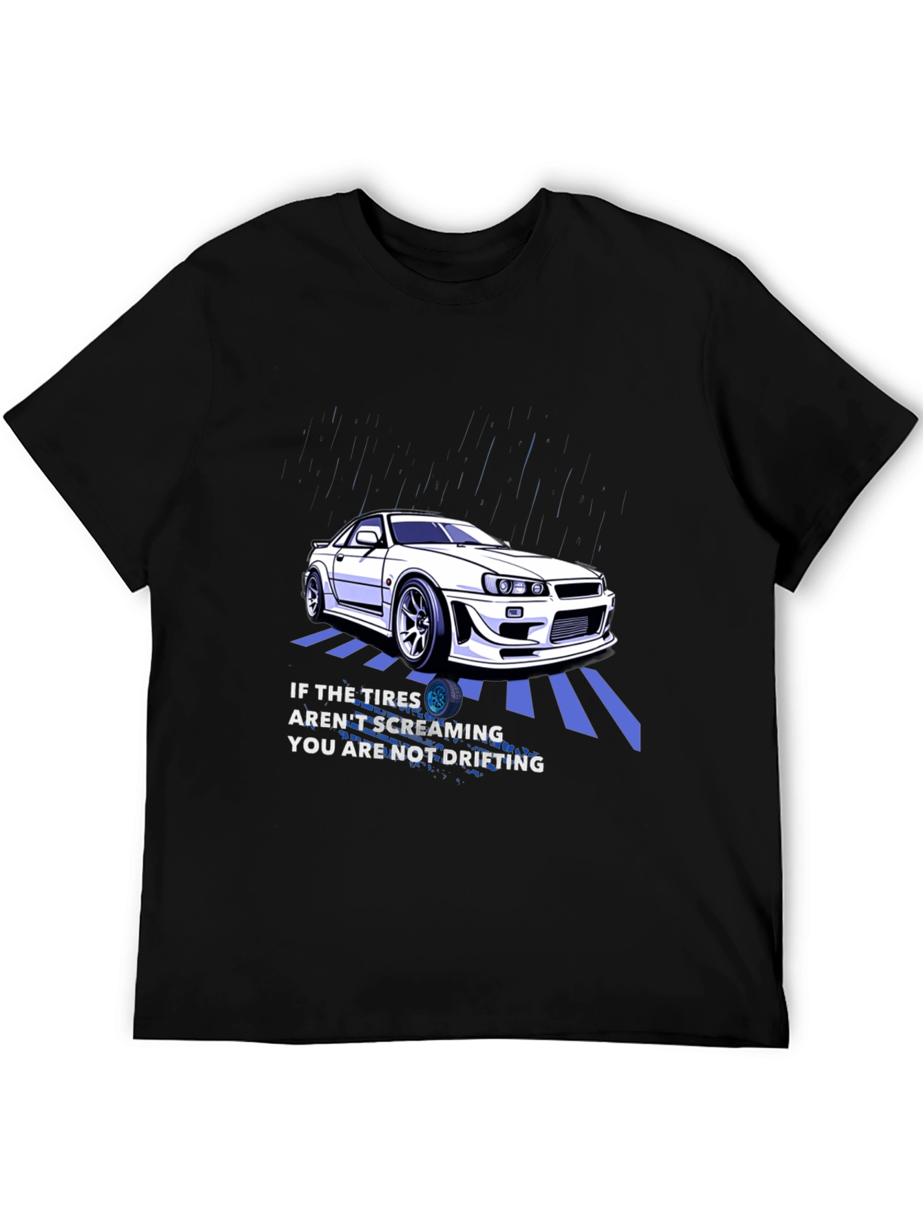 Drifting Car T-Shirt - If The Tires Arent Screaming...