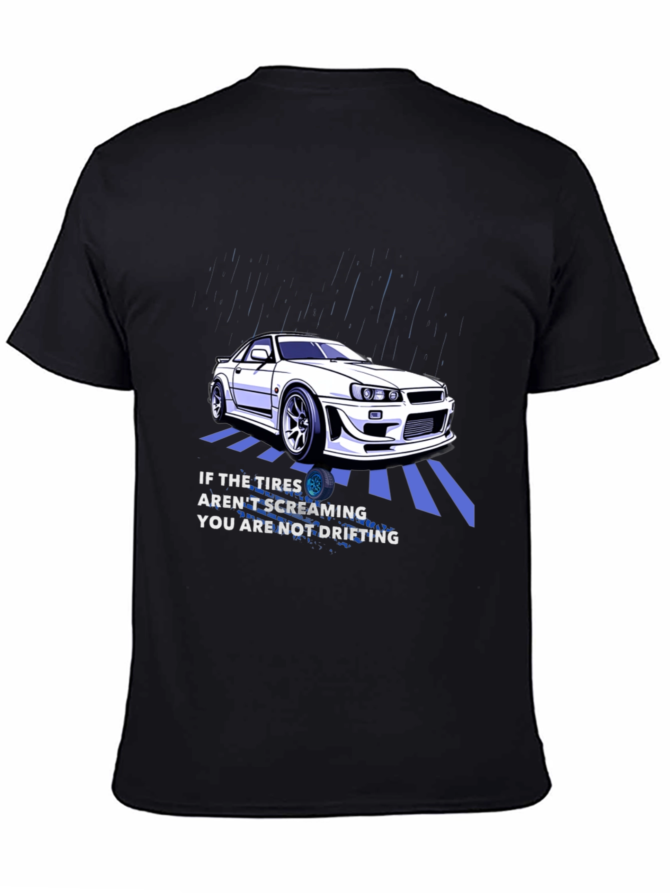 Drifting Car T-Shirt - If The Tires Arent Screaming...