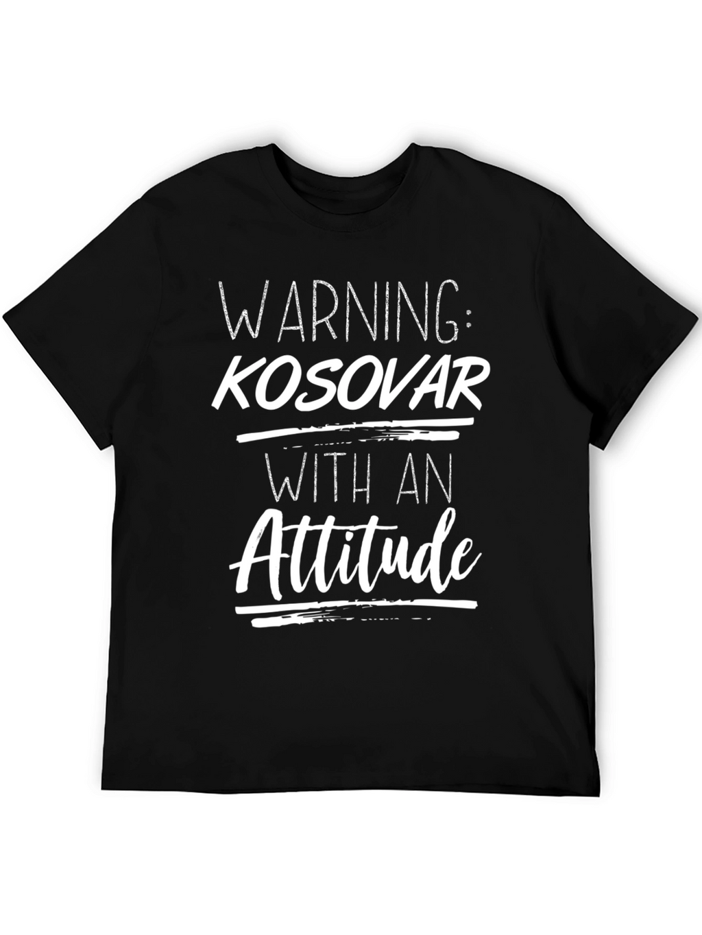 Warning: Kosovar With An Attitude Graphic T-Shirt