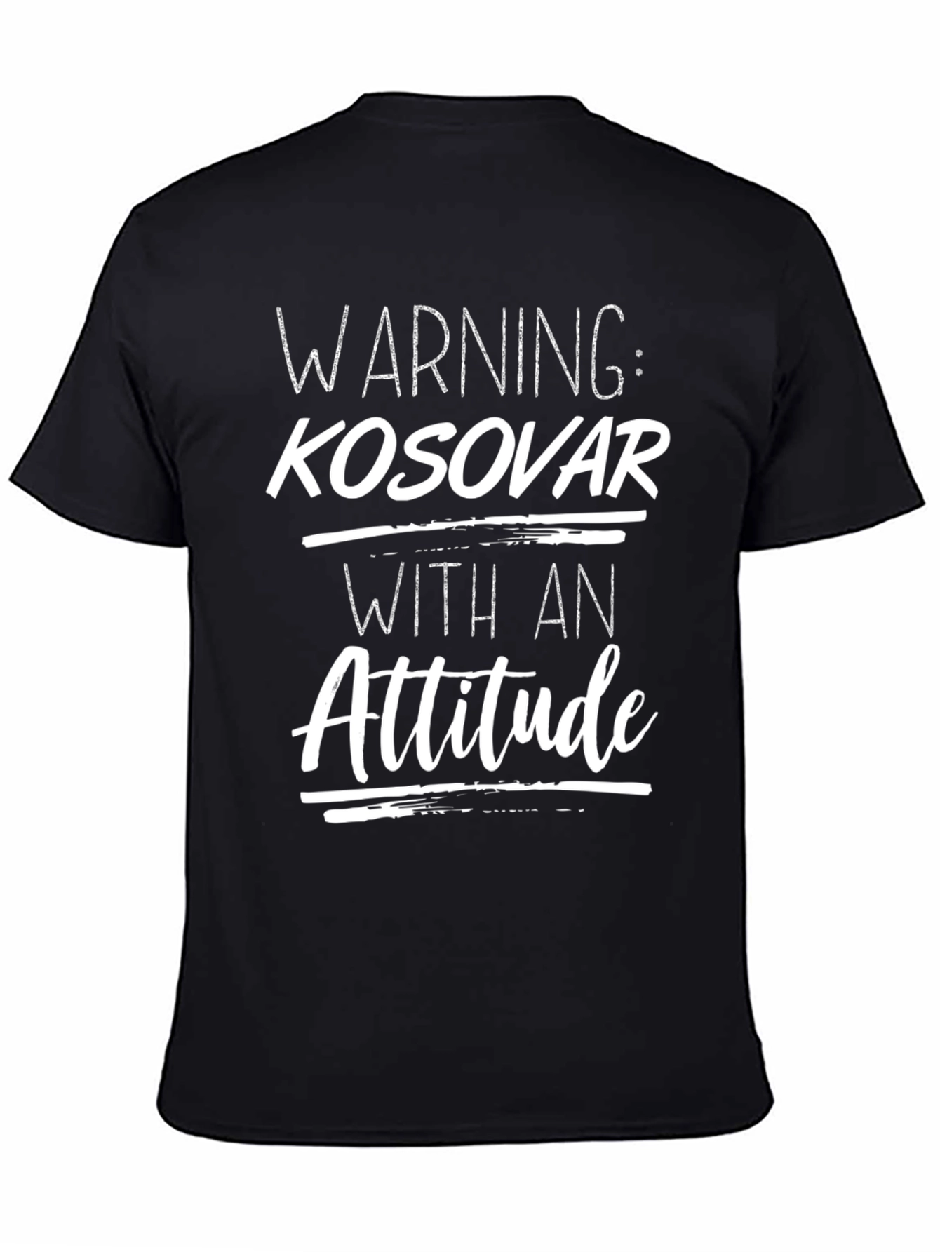 Warning: Kosovar With An Attitude Graphic T-Shirt