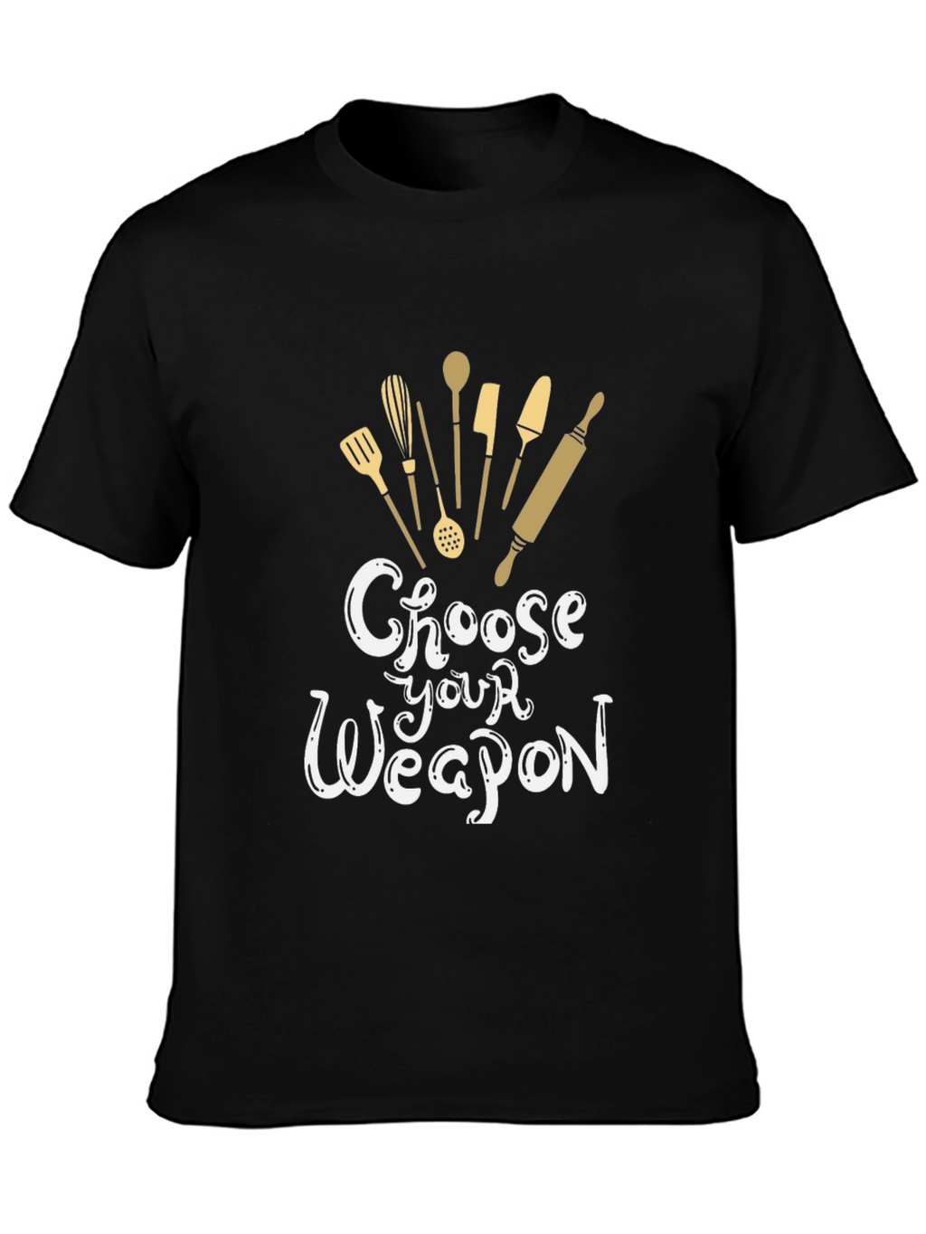 Choose Your Weapon T-Shirt - Bakers Edition
