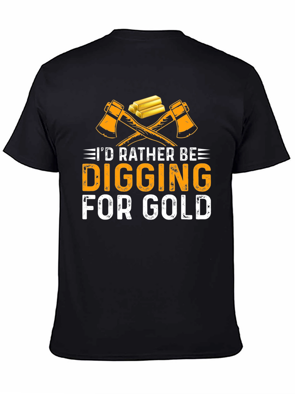 Digging For Gold T-Shirt - Miner Gift Idea